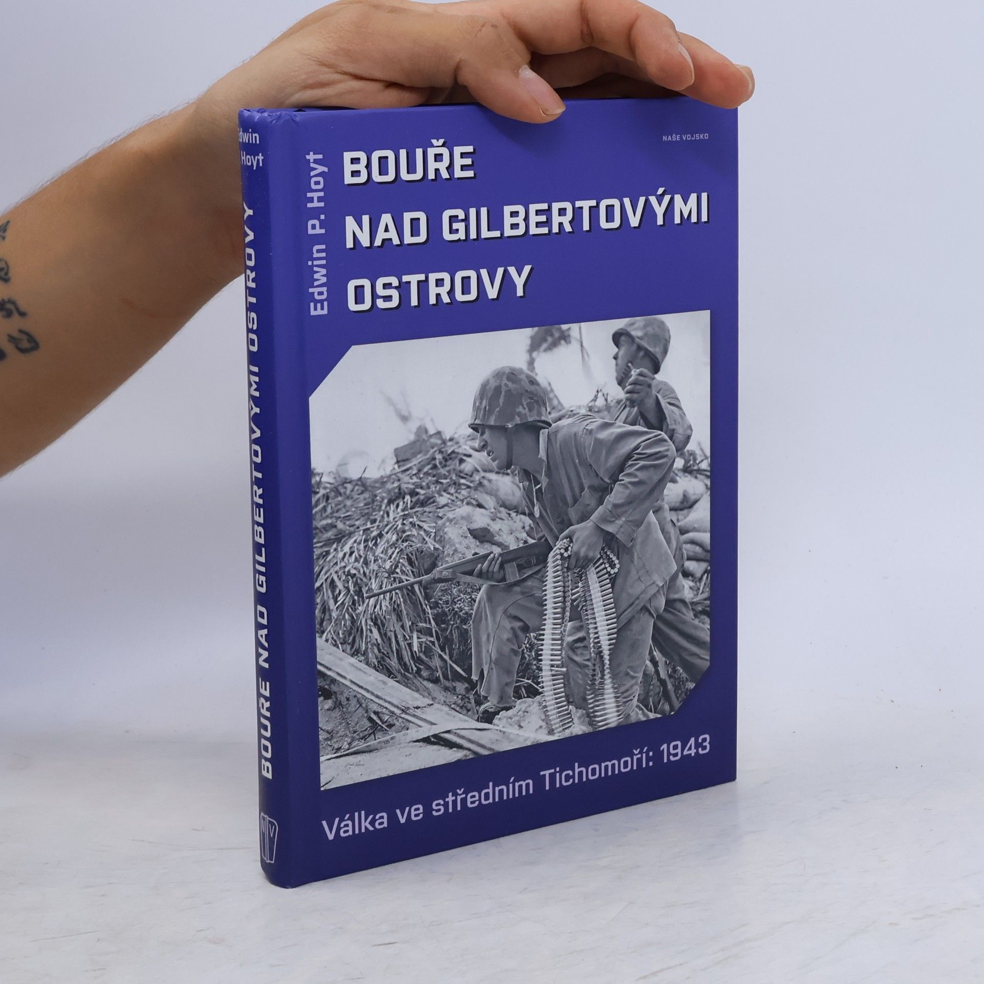 Edwin Palmer Hoyt 1943: Válka ve středním Tichomoří - Bouře nad Gilbertovými ostrovy