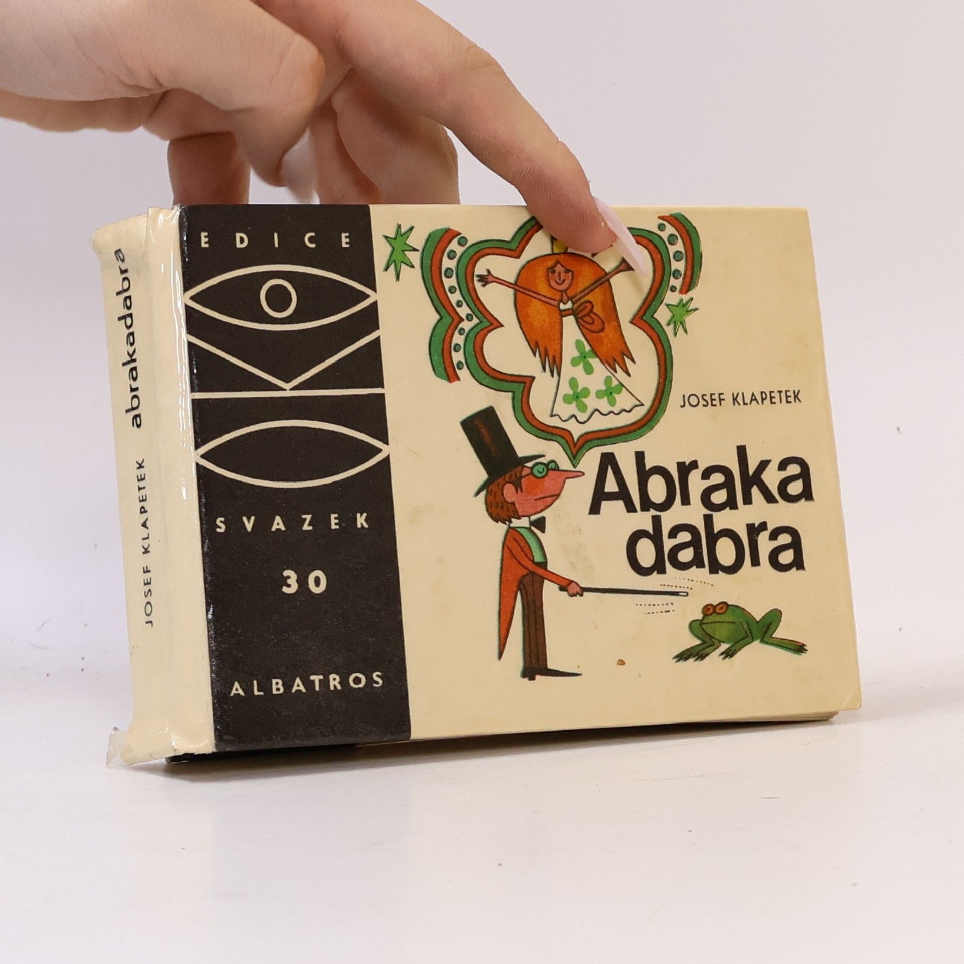 Josef Klapetek Abrakadabra. Malá kouzelnická učebnice