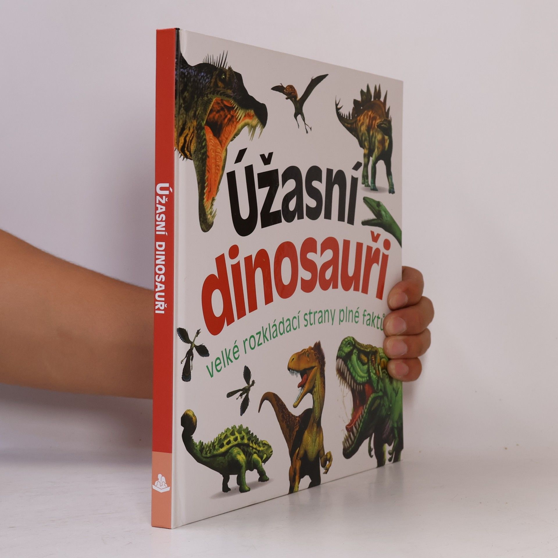 Marek Kurta Úžasní dinosauři : velké rozkládací strany plné faktů