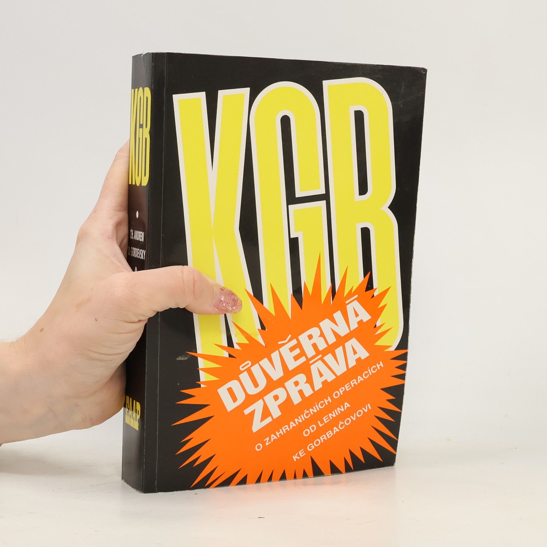 Christopher Andrew KGB. Důvěrná zpráva o zahraničních operacích od Lenina do Gorbačova