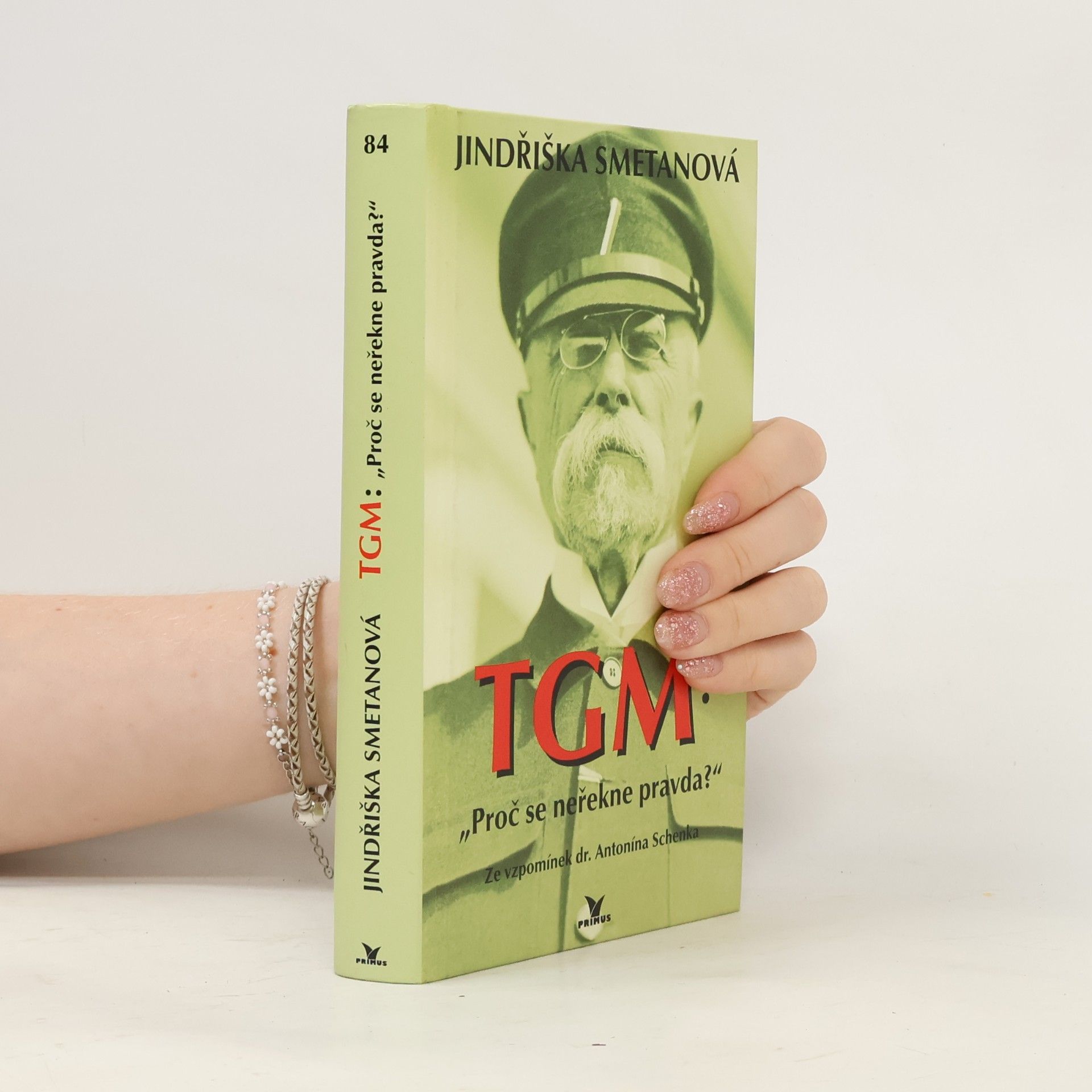TGM: proč se neřekne pravda? Ze vzpomínek dr. Antonína Schenka