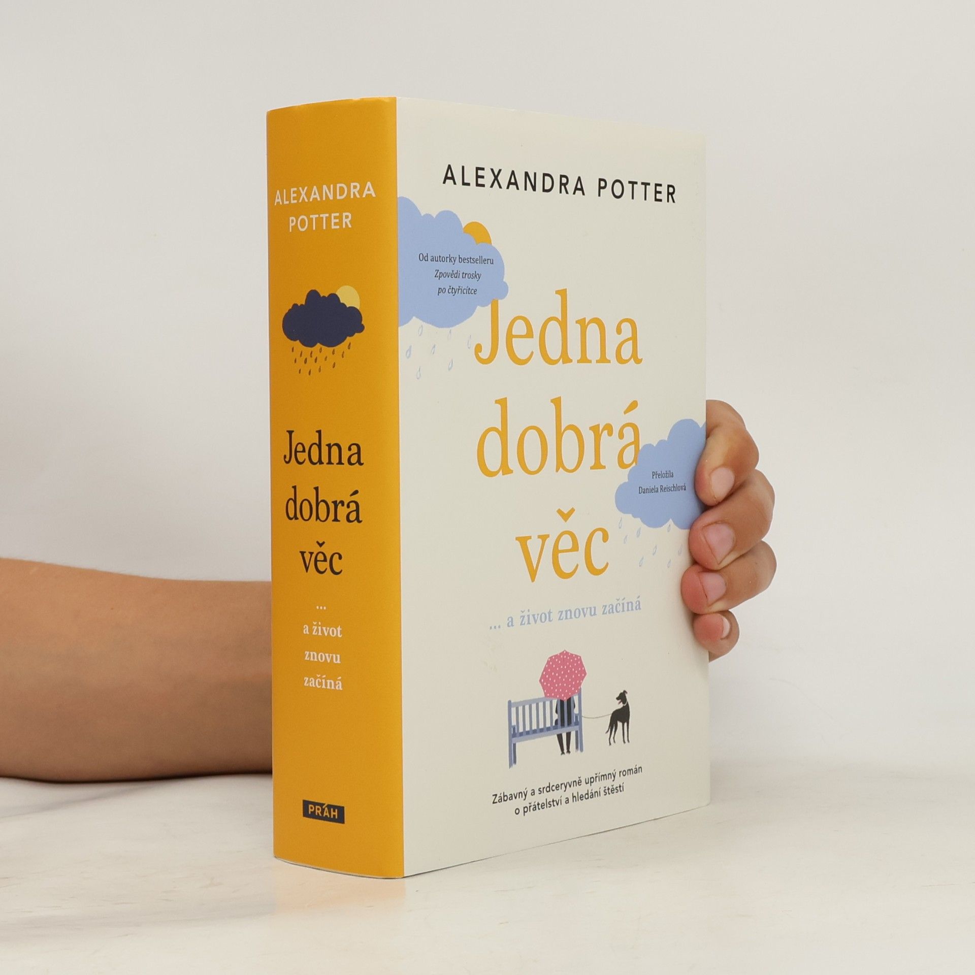 Alexandra Potter Jedna dobrá věc : ... a život znovu začíná