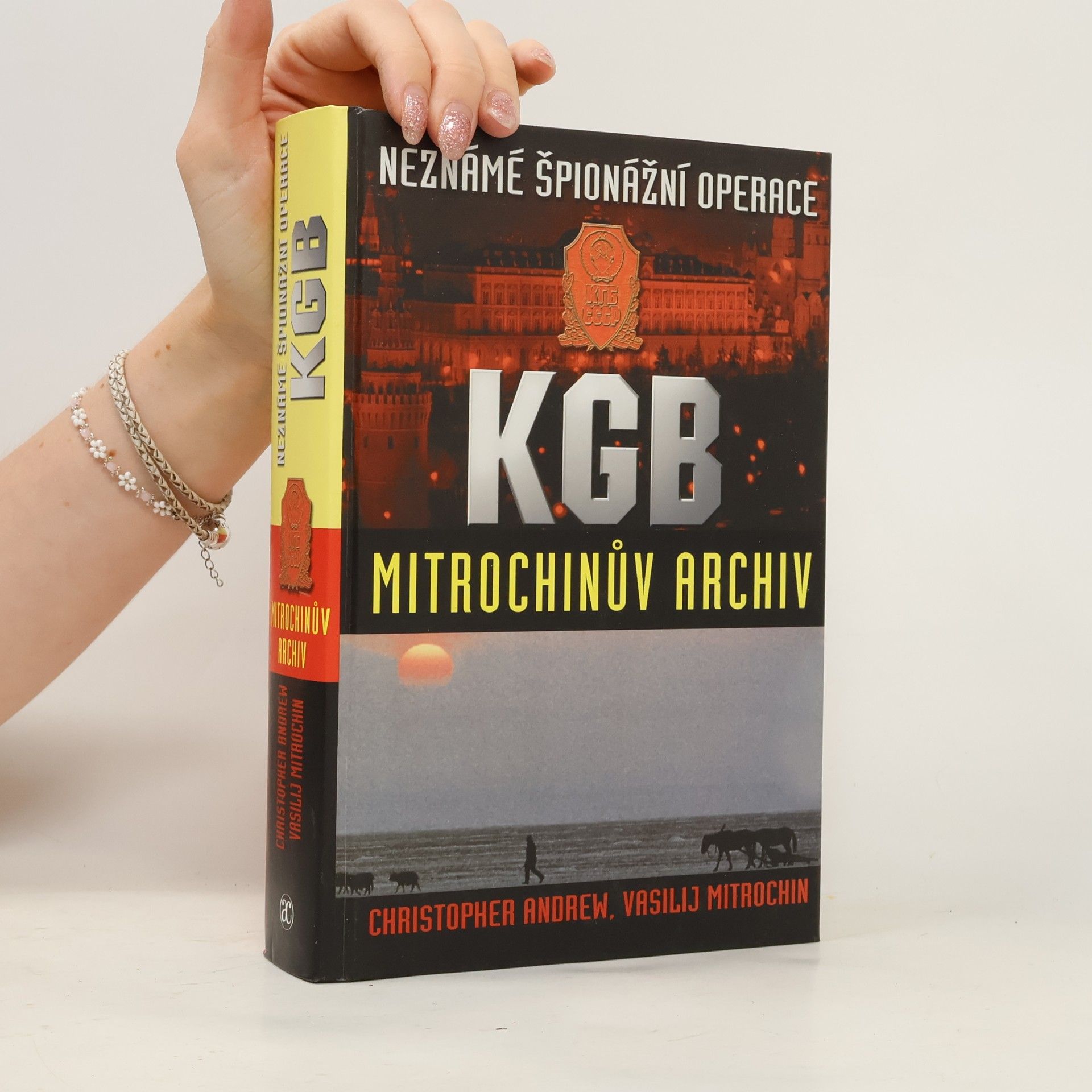 Christopher M. Andrew Neznámé špionážní operace KGB. Mitrochinův archiv