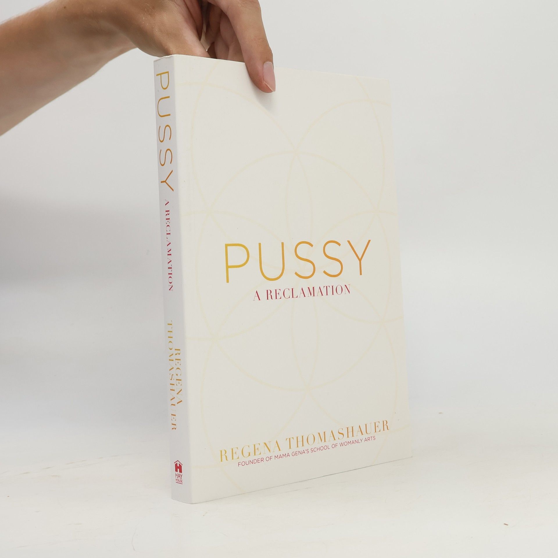 Regena Thomashauer Pussy. A Reclamation