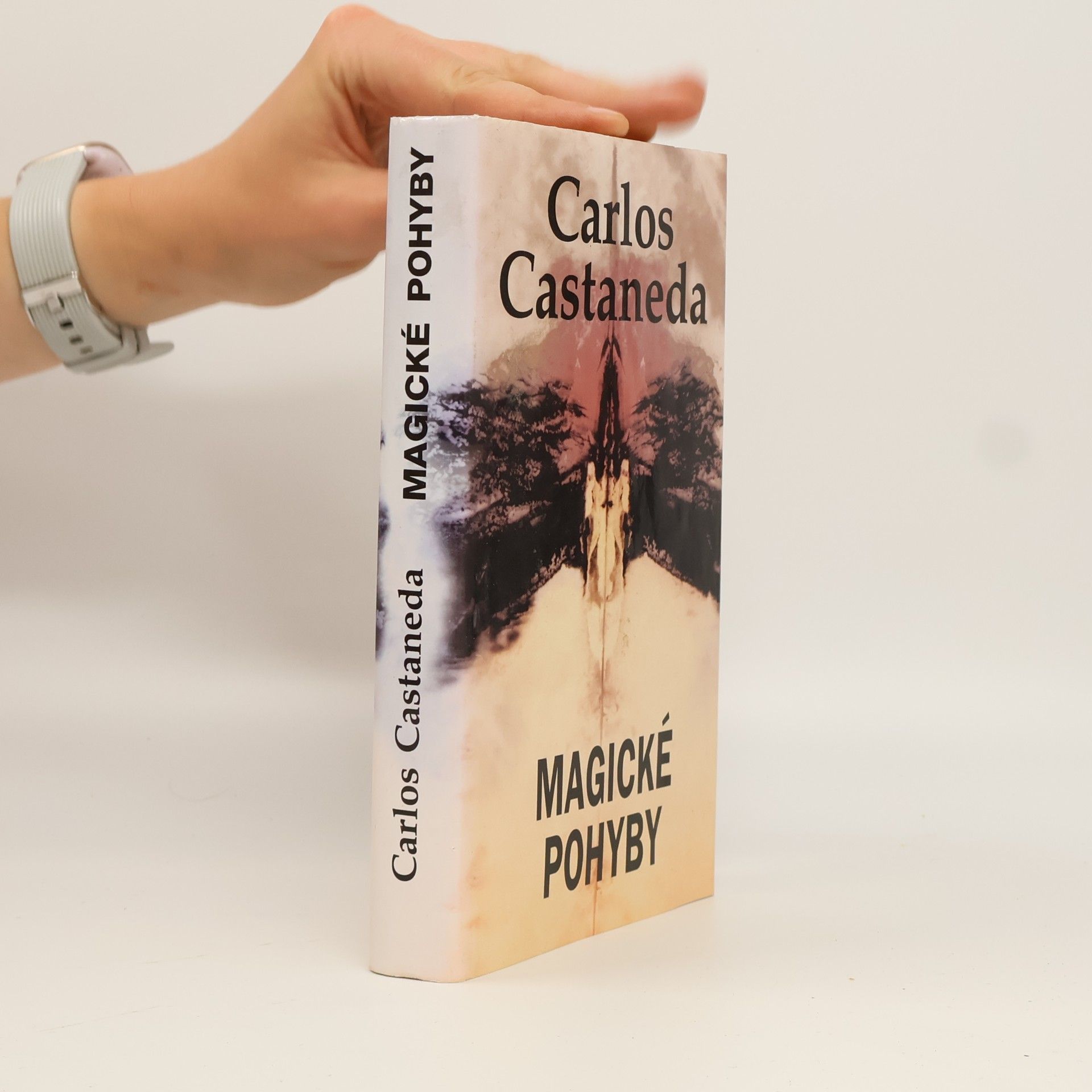 Carlos Castañeda Magické pohyby: Praktická moudrost šamanů dávného Mexika