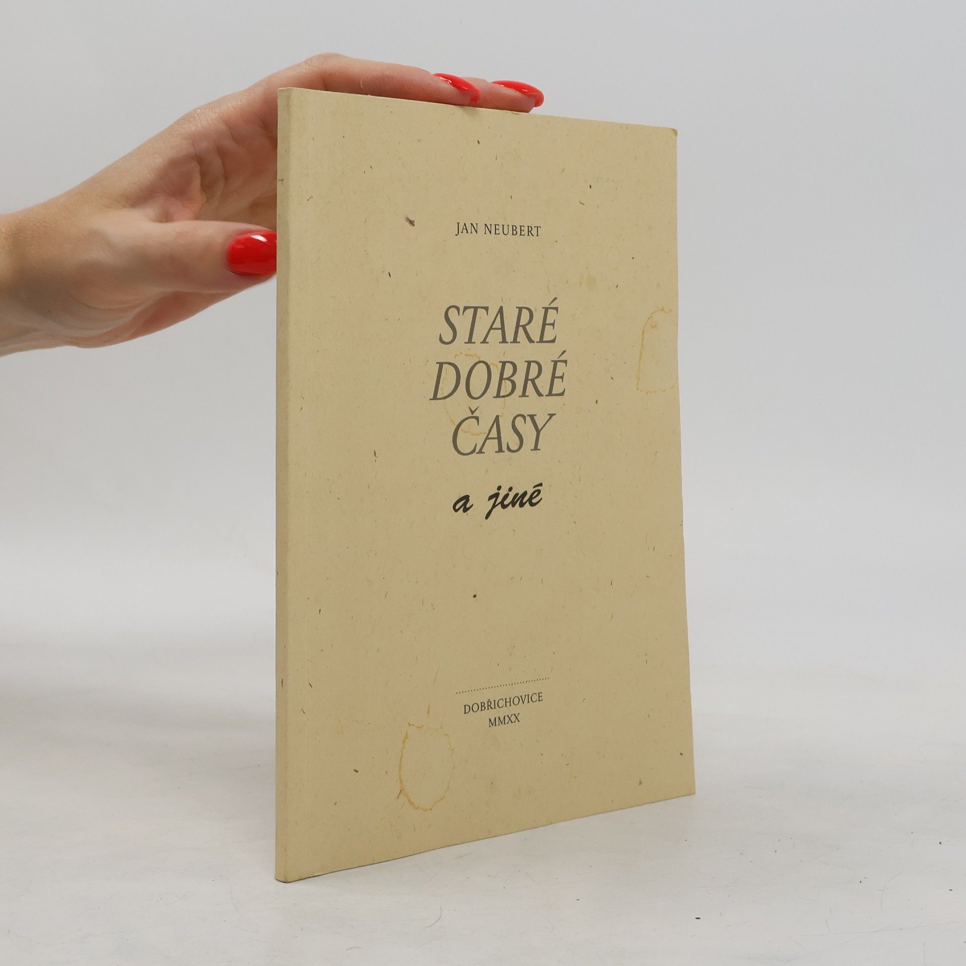 Jan Neubert Staré dobré časy a jiné