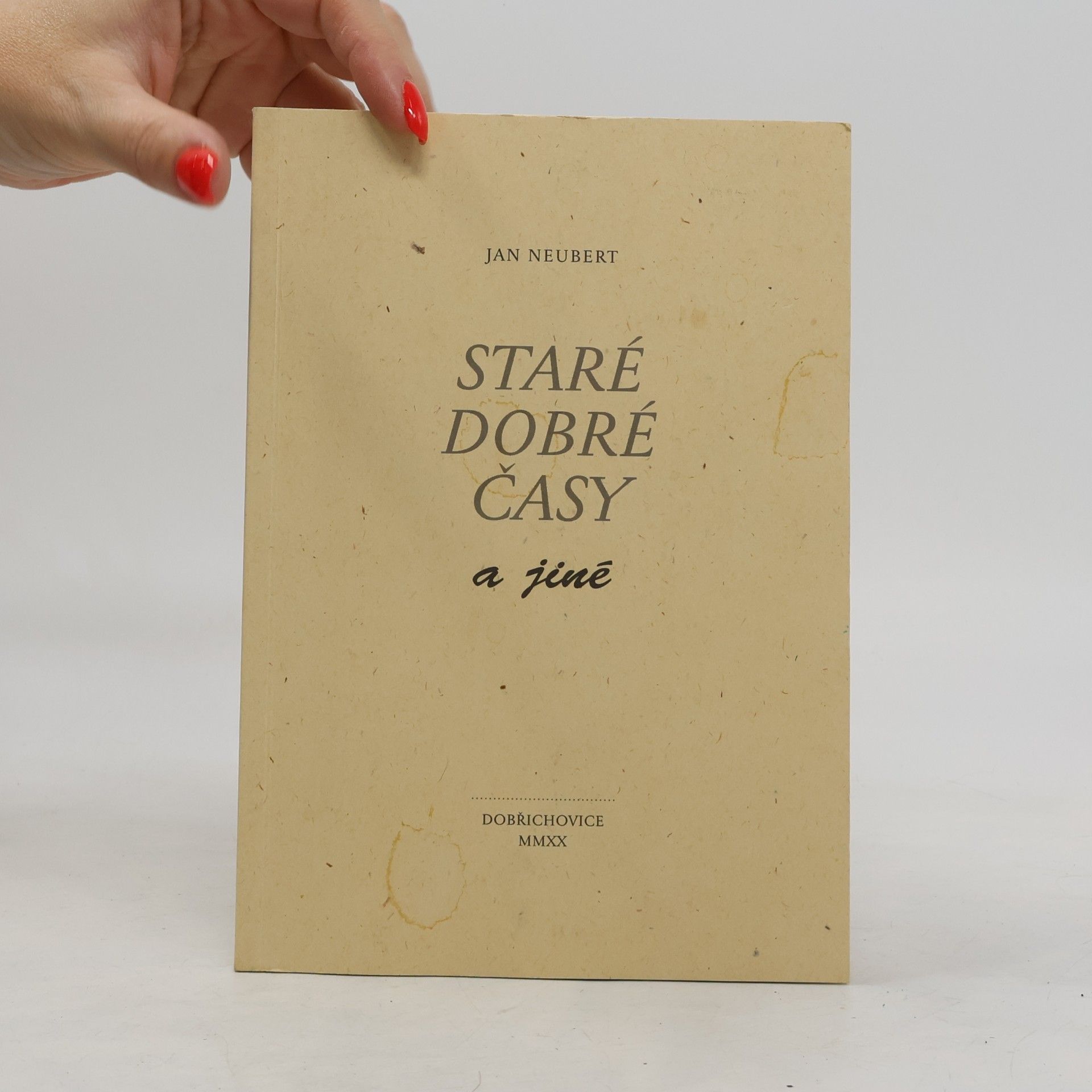 Jan Neubert Staré dobré časy a jiné
