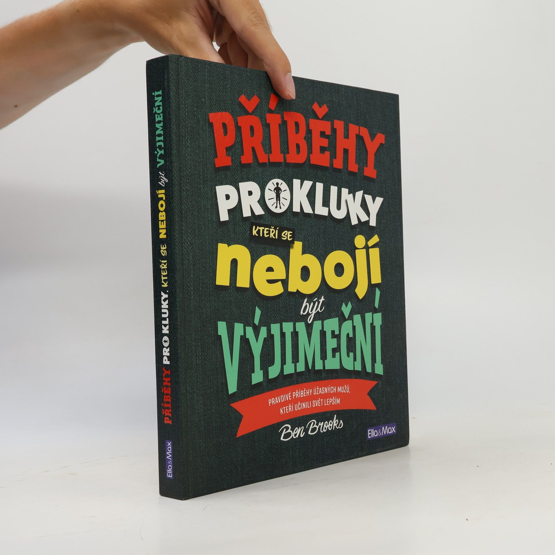 Ben Brooks Příběhy pro kluky, kteří se nebojí být výjimeční