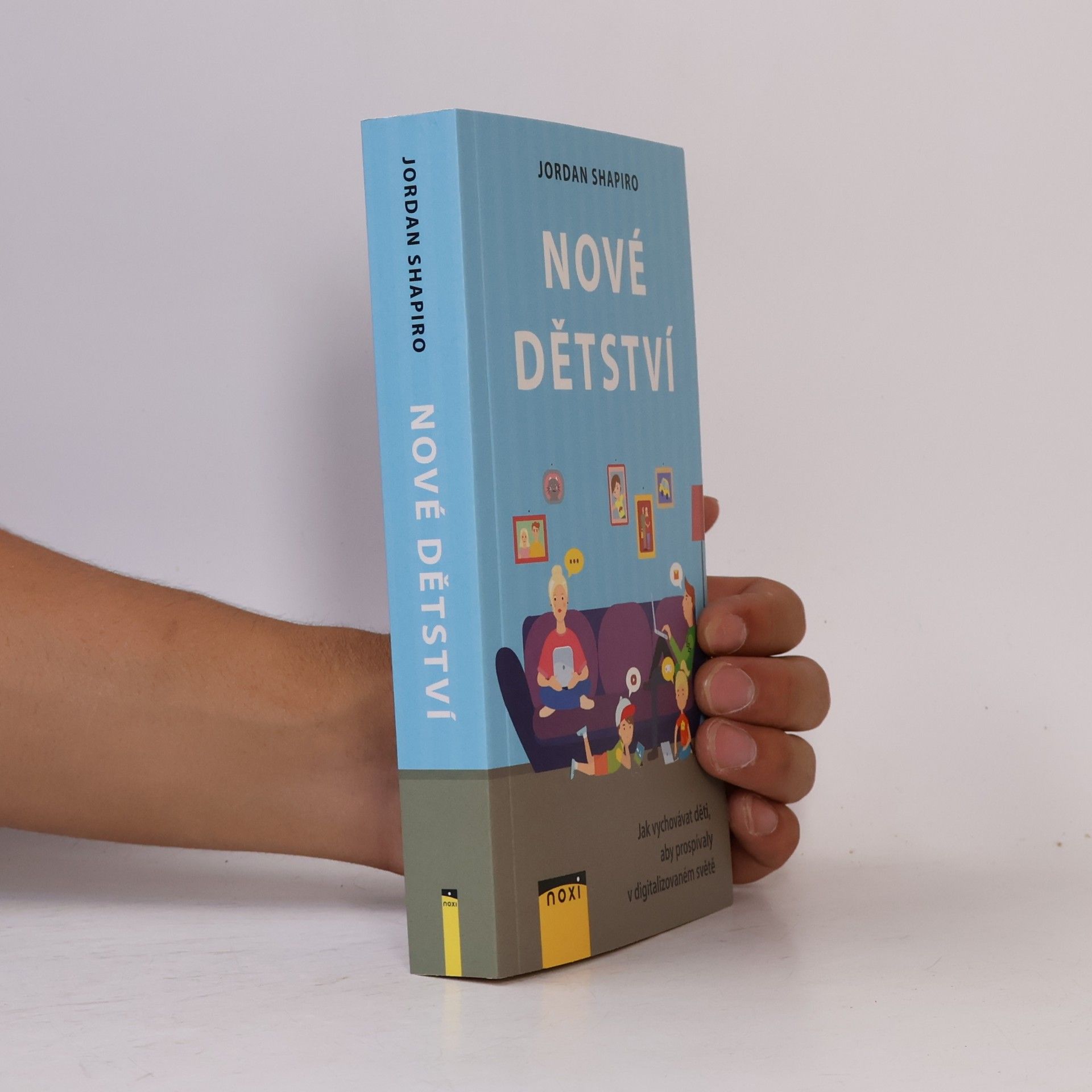 Jordan Shapiro Nové dětství - Jak vychovávat děti, aby prospívaly v digitalizovaném světě