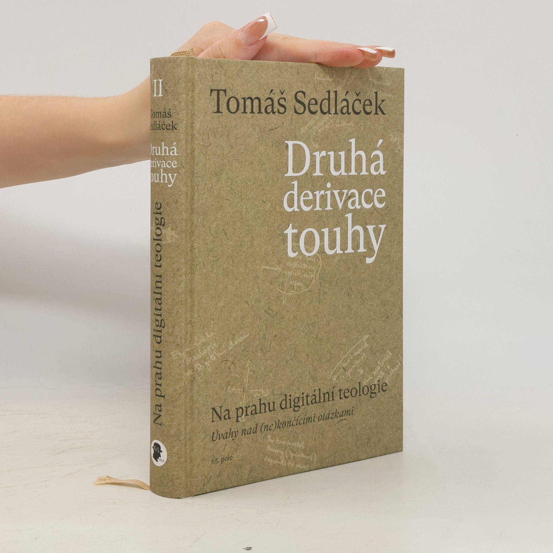 Tomáš Sedláček Druhá derivace touhy. Na prahu digitální teologie: úvahy nad (ne)končícími otázkami