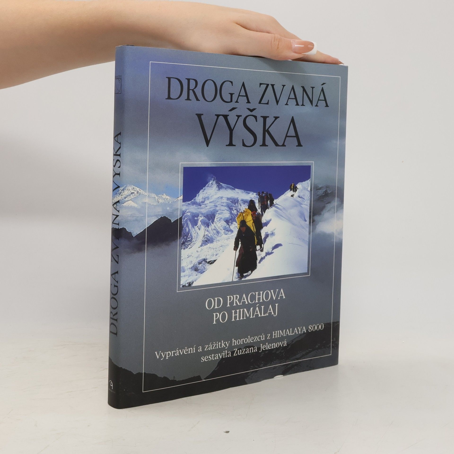Jelenová zuzana Droga zvaná výška : od Prachova po Himaláj