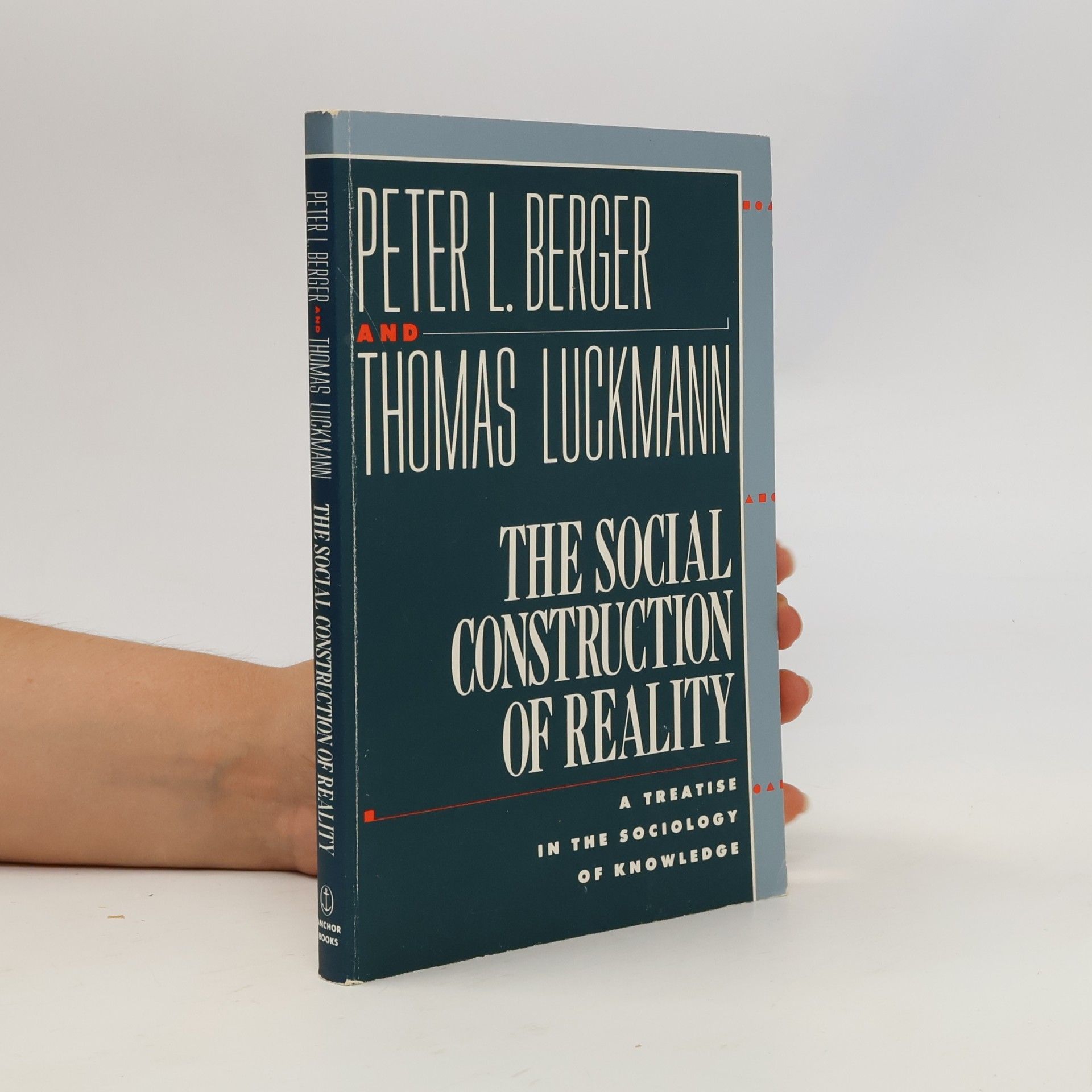 Peter L. Berger The social construction of reality : a treatise in the sociology of knowledge