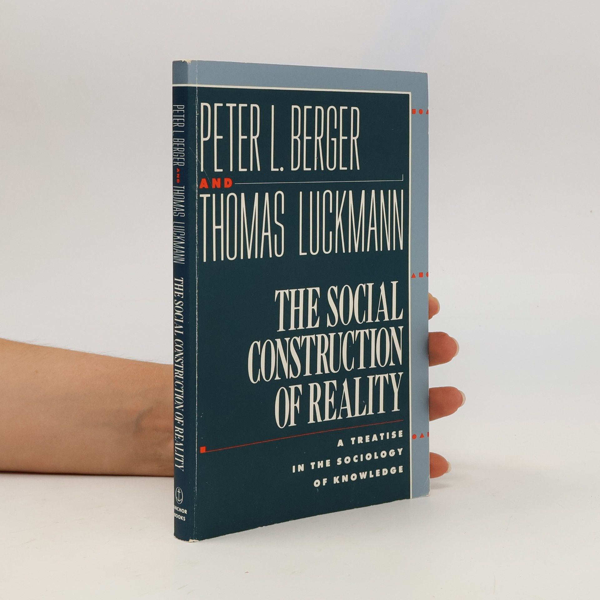 Peter L. Berger The social construction of reality : a treatise in the sociology of knowledge
