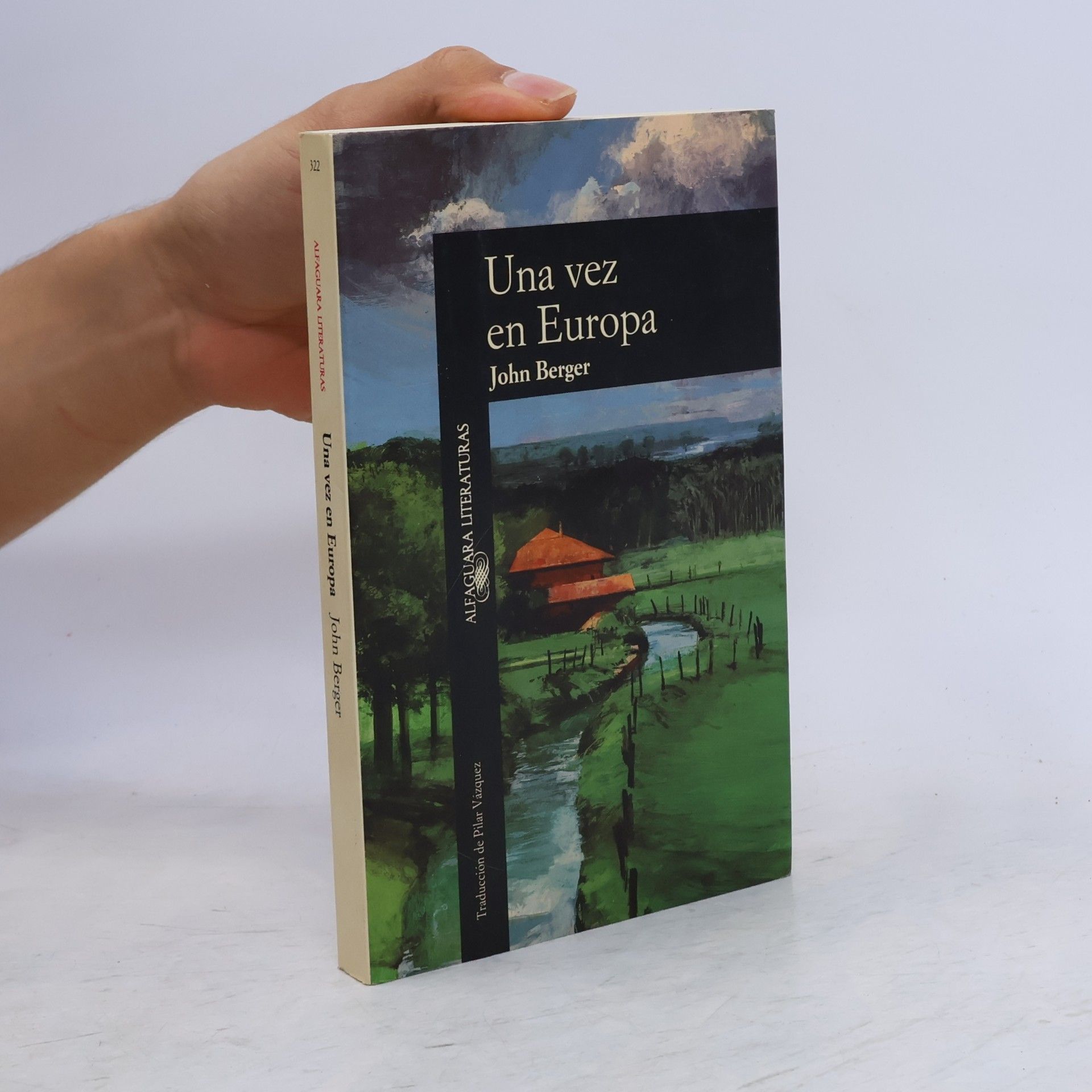 John Berger Alfaguara Literaturas - 322: Una vez en Europa