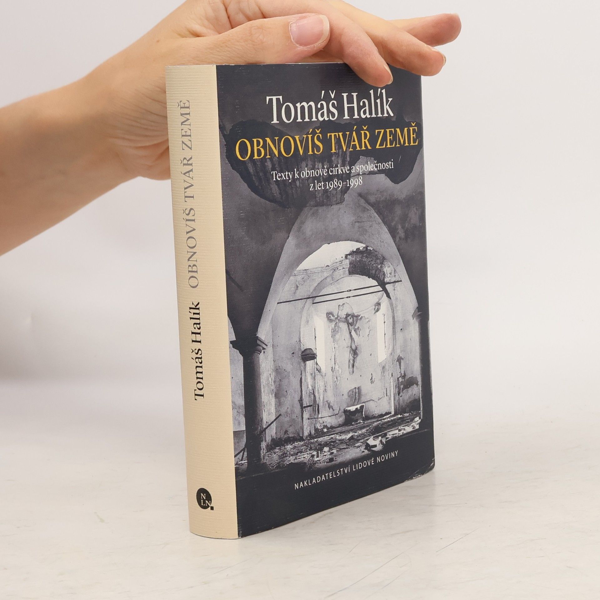Tomáš Halík Obnovíš tvář země. Texty k obnově církve a společnosti z let 1989-1998
