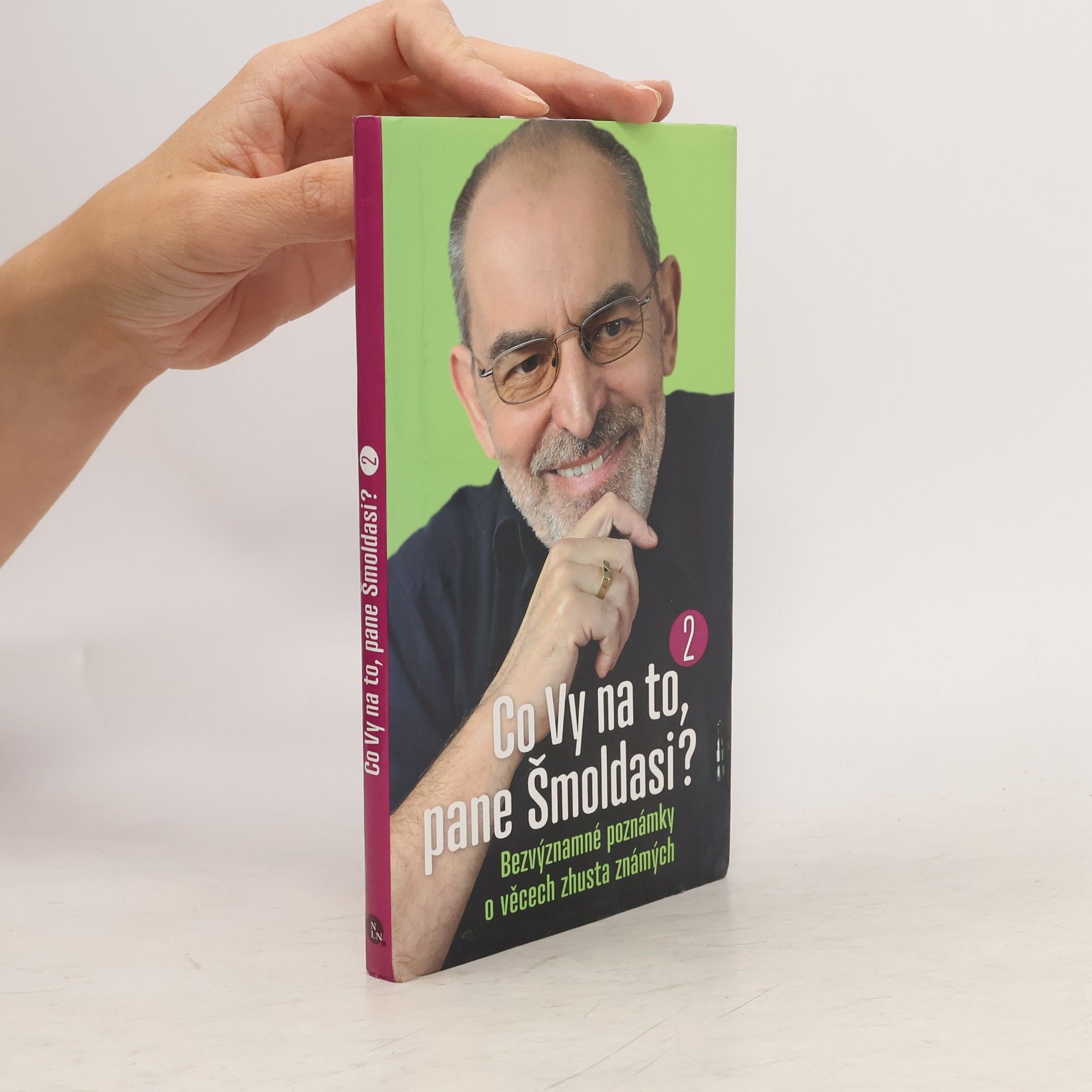 Ivo Šmoldas Co Vy na to, pane Šmoldasi? Bezvýznamné poznámky o věcech zhusta známých. 2
