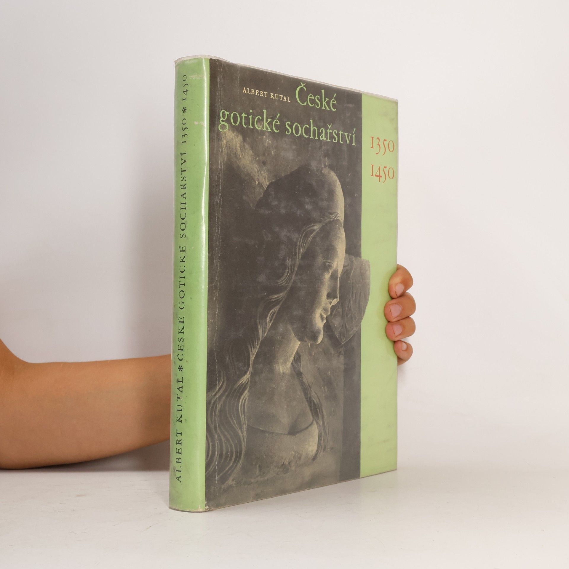 Albert Kutal České gotické sochařství 1350-1450