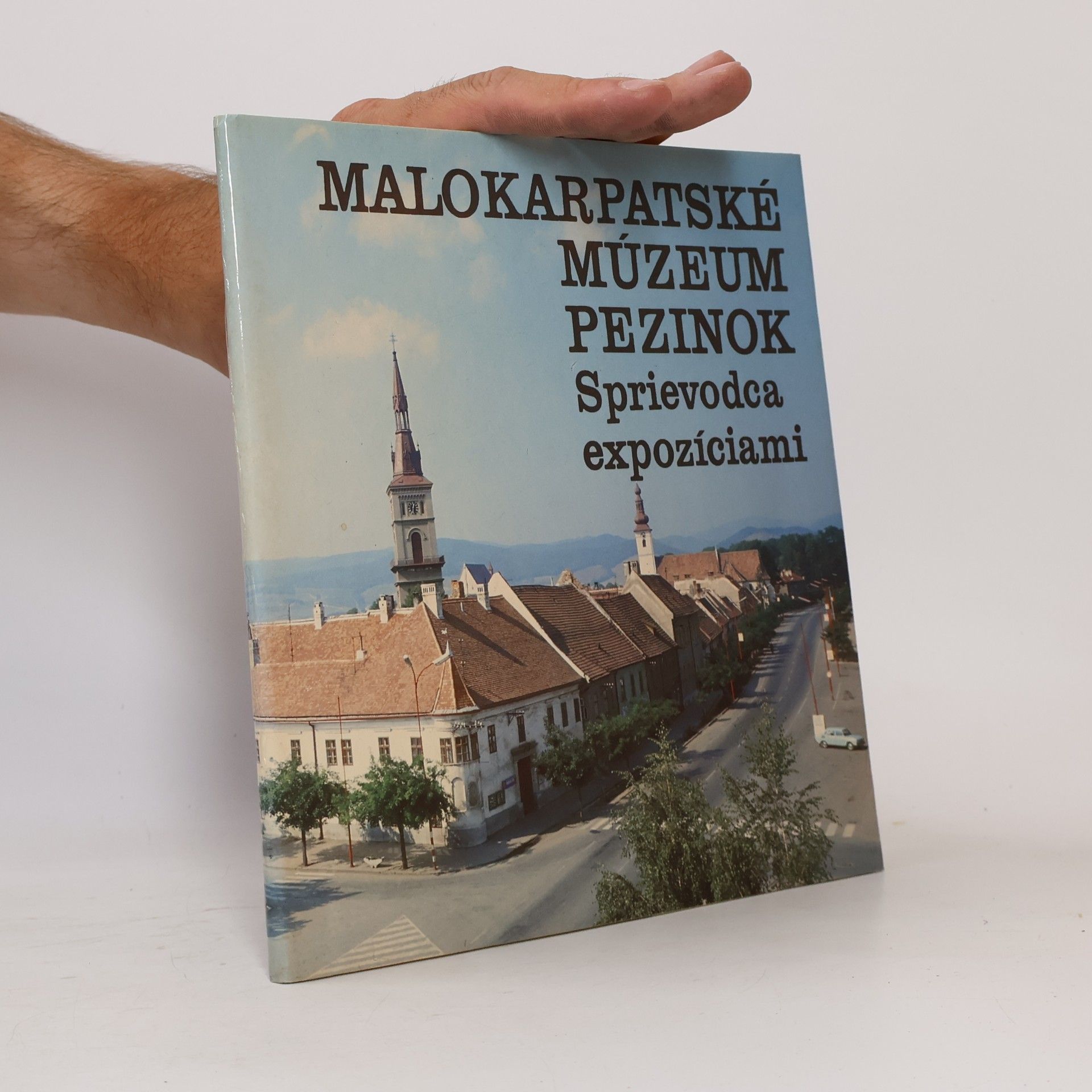 Collectif d'auteurs Malokarpatské Múzeum Pezinok. Sprievodca expozíciami