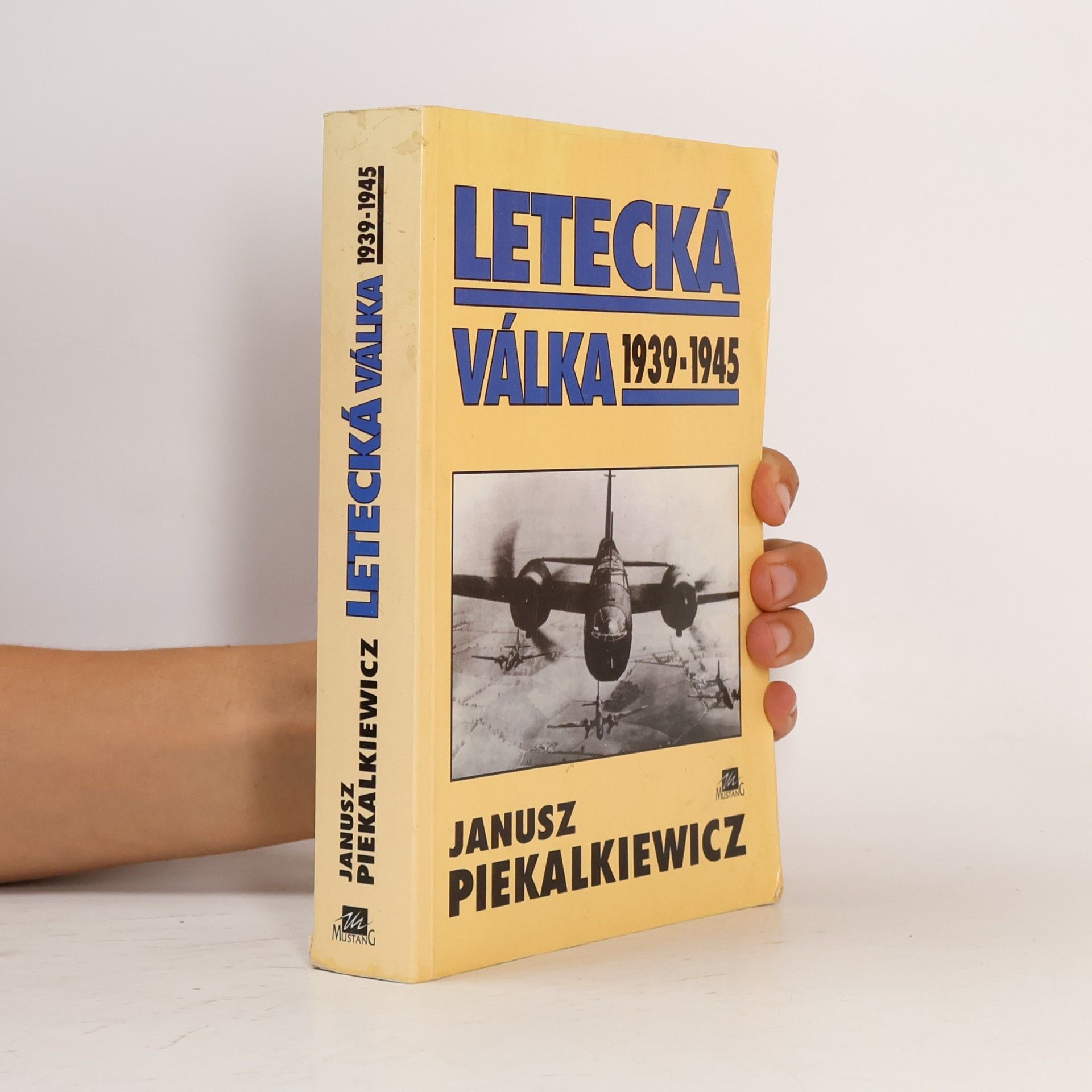 Janusz Piekalkiewicz Letecká válka 1939-1945