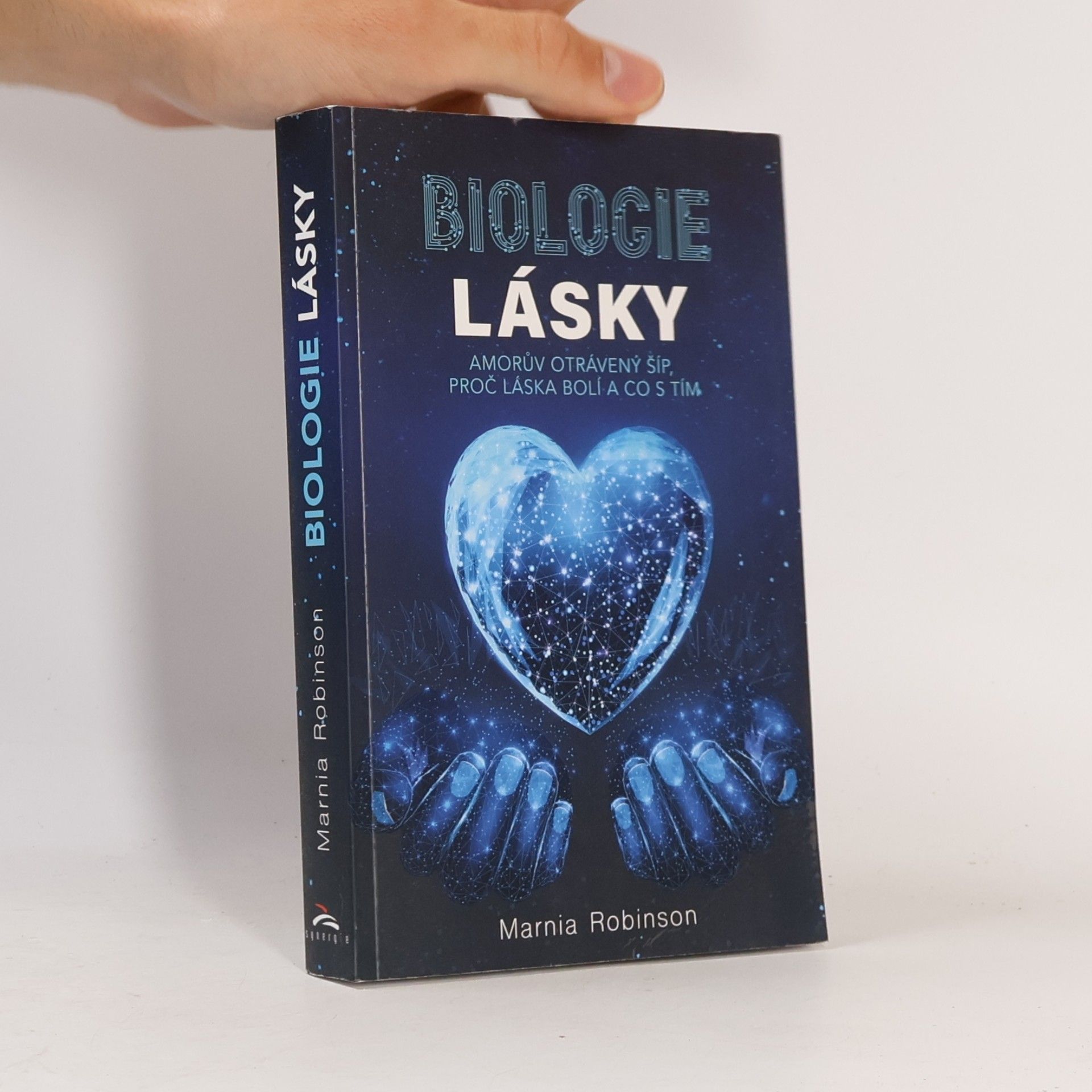 Marnia Robinson Biologie lásky : Amorův otrávený šíp, proč láska bolí a co s tím