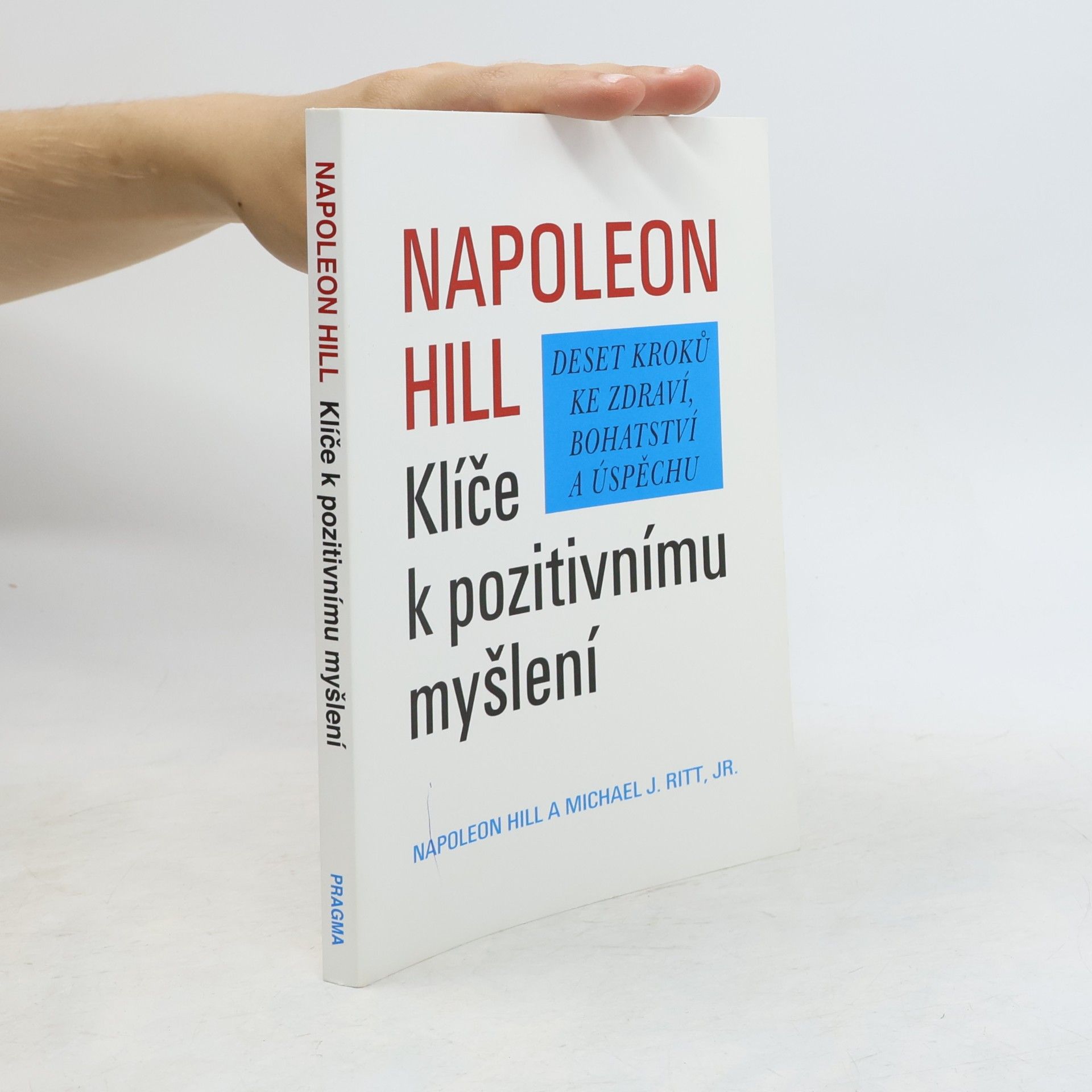 Napoleon Hill Klíče k pozitivnímu myšlení
