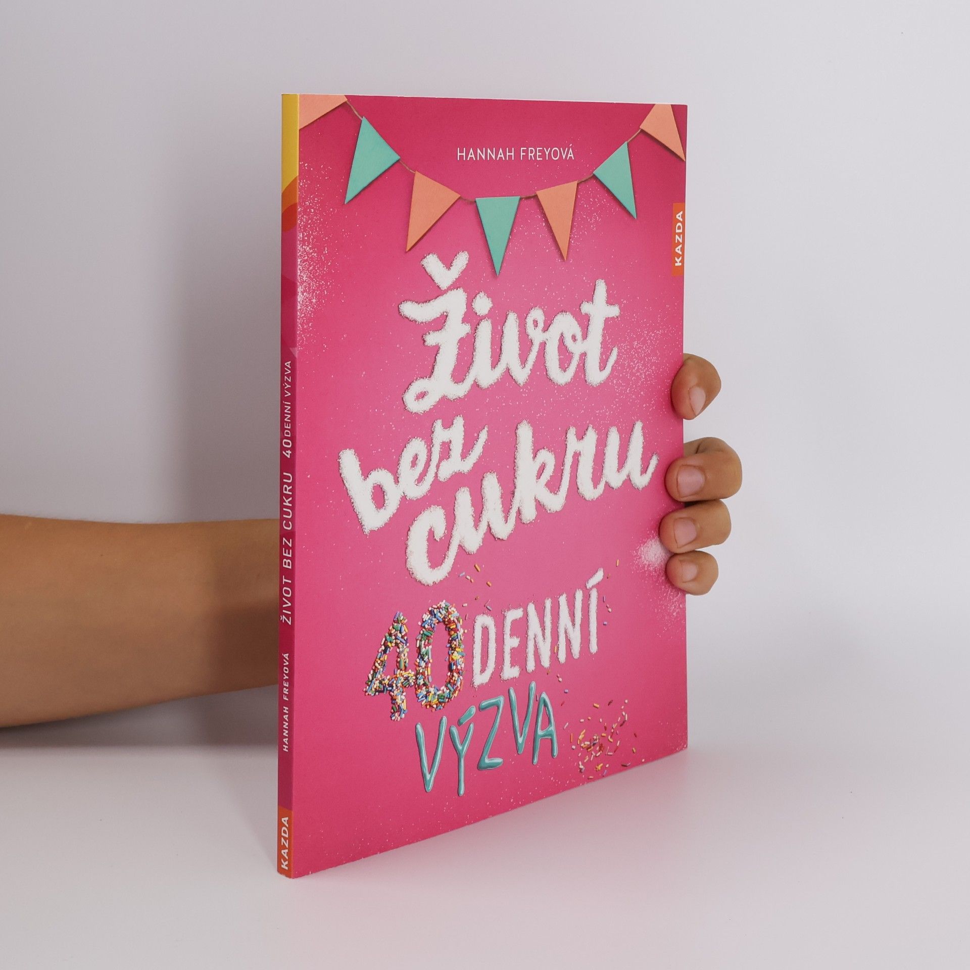 Hannah Frey Život bez cukru: 40denní výzva