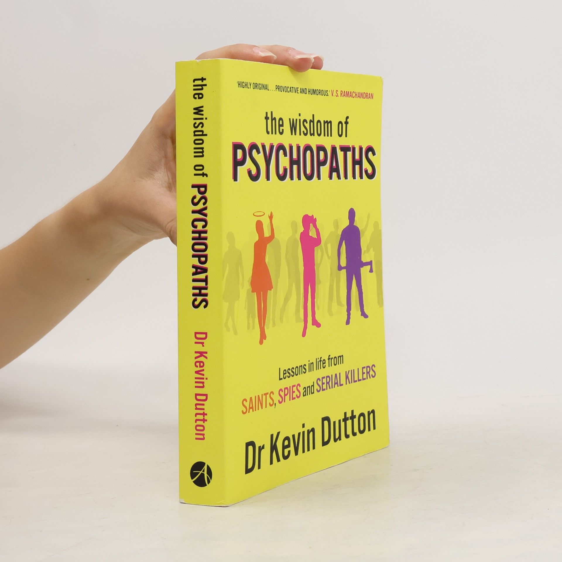 Kevin Dutton The Wisdom of Psychopaths