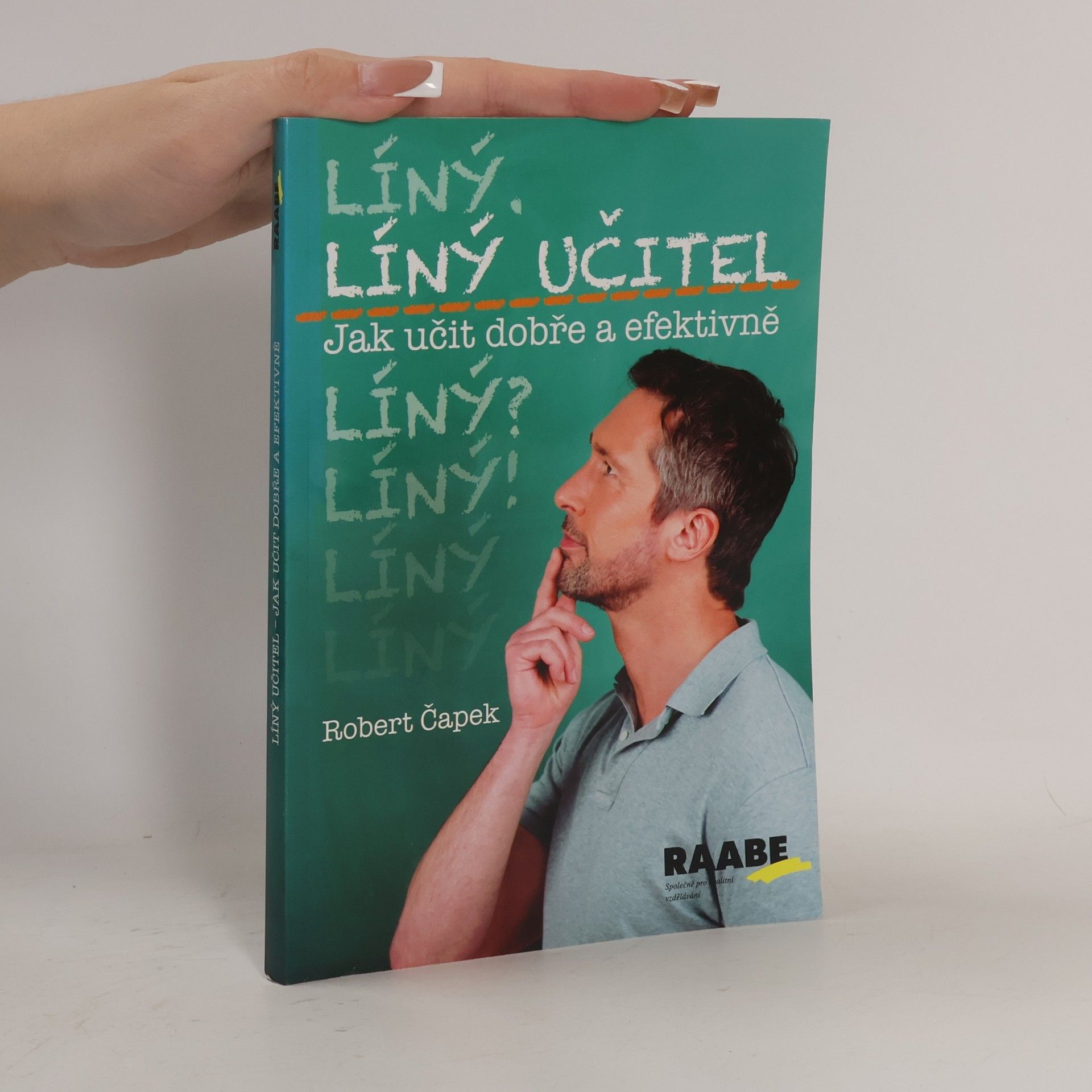 Robert Čapek Líný učitel: Jak učit dobře a efektivně