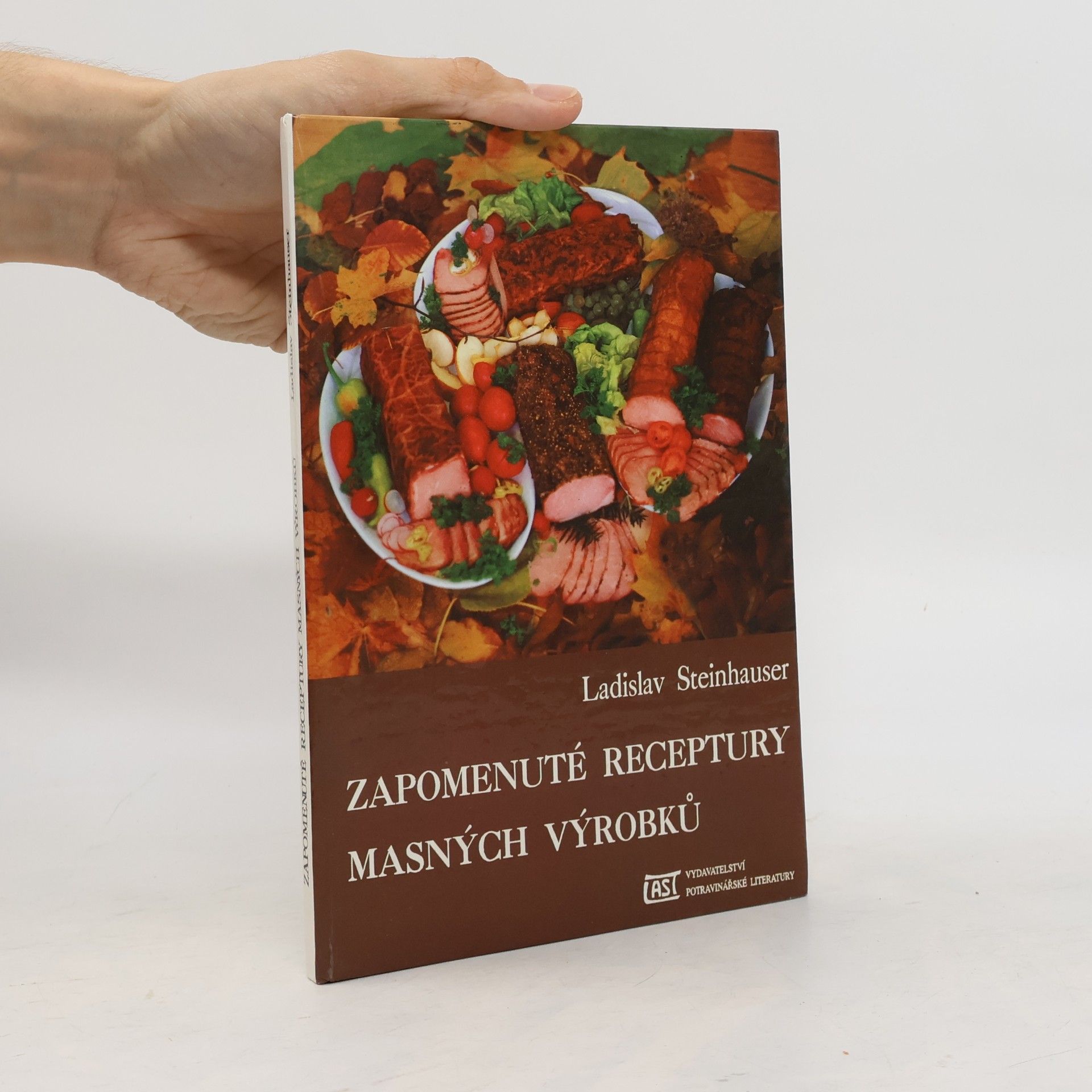 Ladislav Steinhauser Zapomenuté receptury masných výrobků