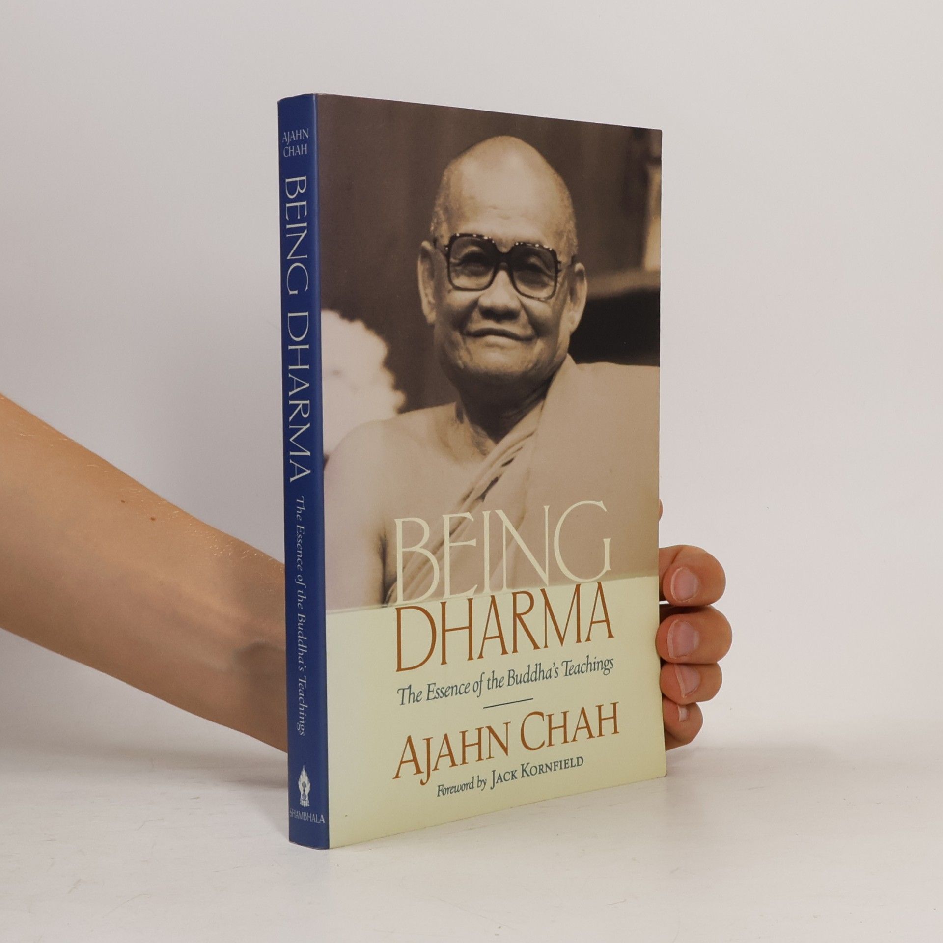 Adžán Čá Being Dharma: The Essence of the Buddha's Teachings