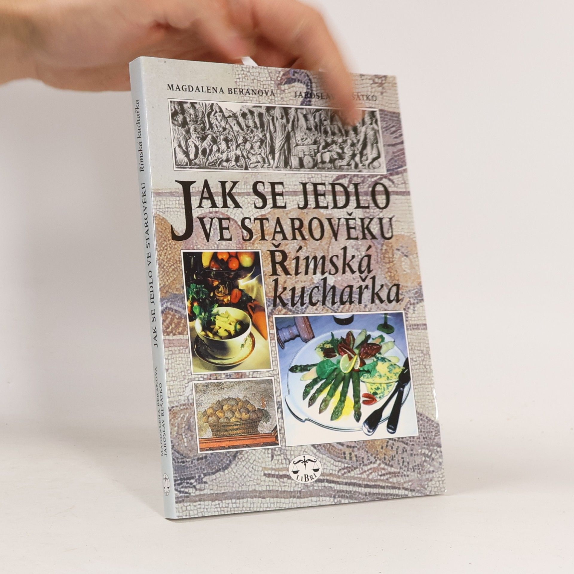 Magdaléna Beranová Jak se jedlo ve starověku - Římská kuchařka