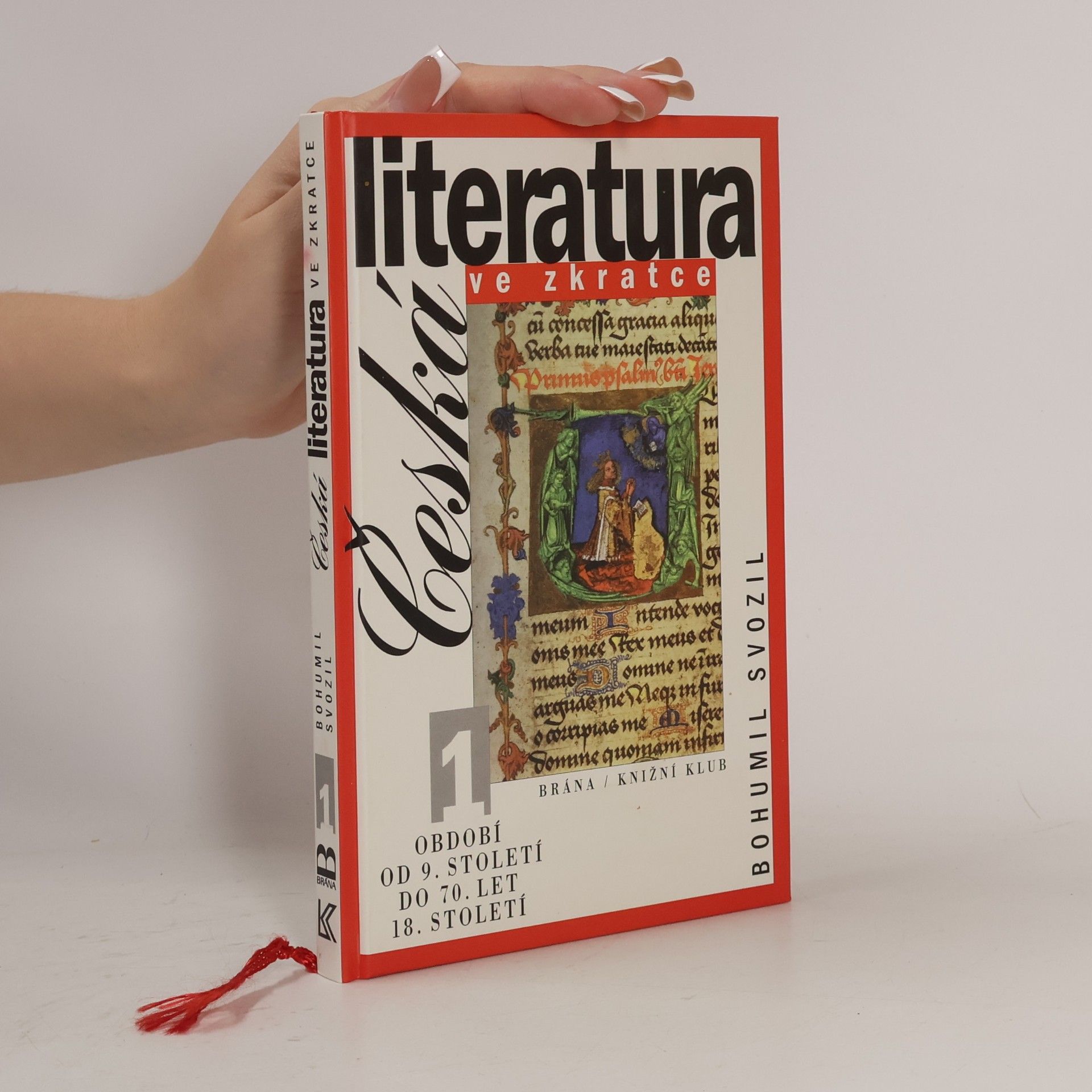 Bohumil Svozil Česká literatura ve zkratce. 1, Období od 9. století do 70. let 18. století