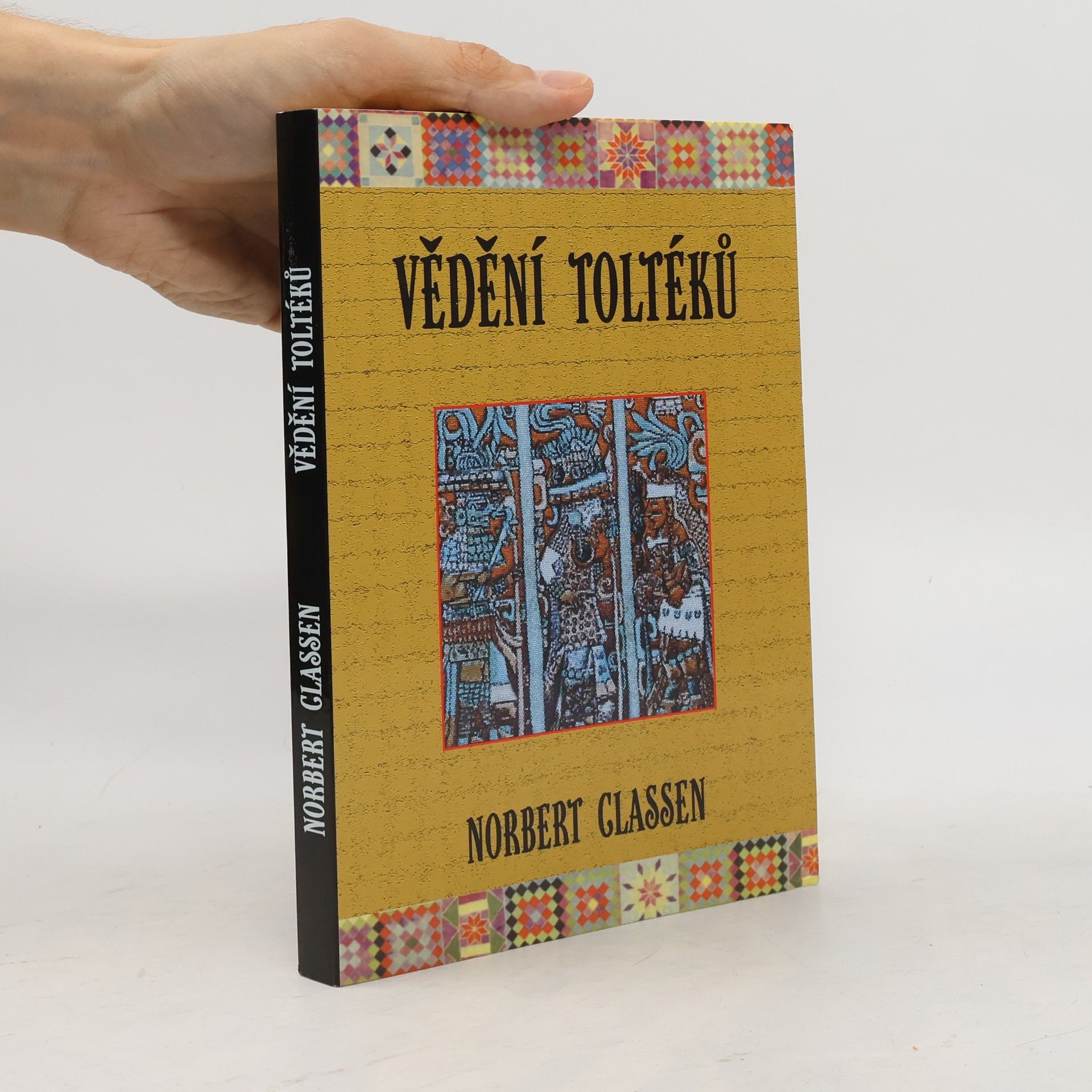 Norbert Clasen Vědění Toltéků. Carlos Castaneda a filosofie dona Juana