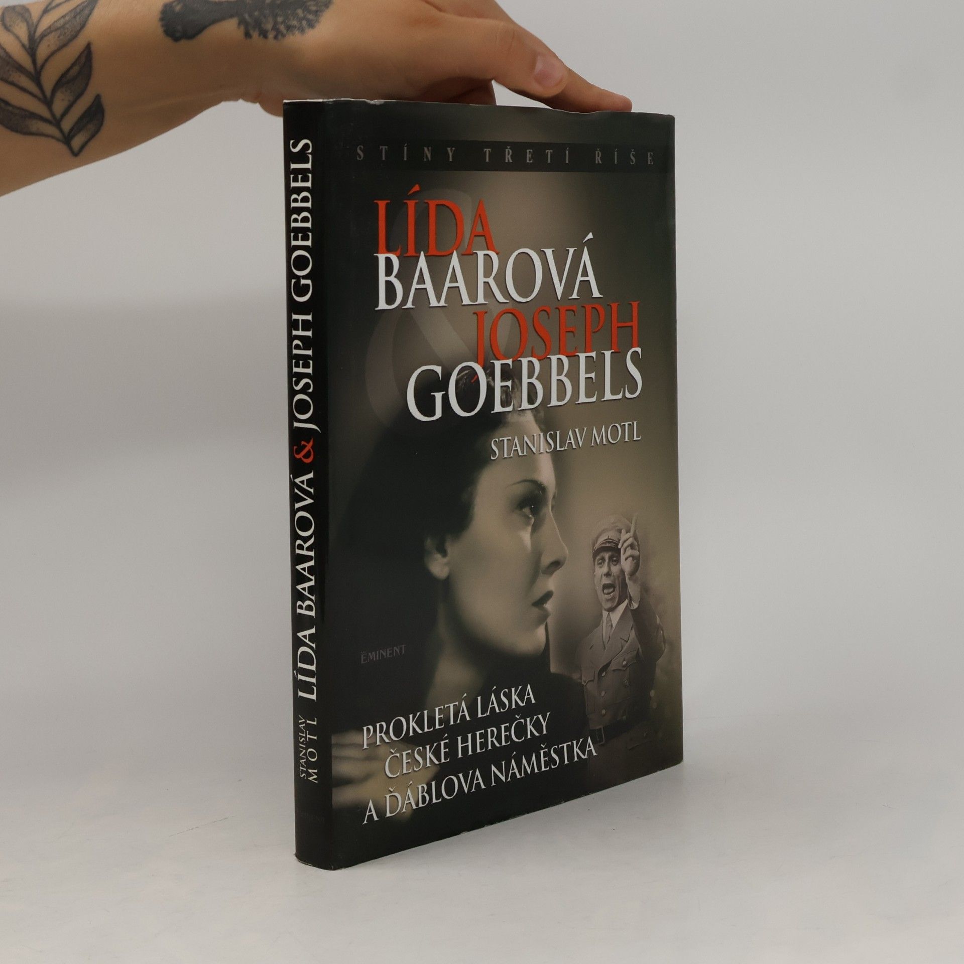 Stanislav Motl Lída Baarová & Joseph Goebbels. Prokletá láska české herečky a ďáblova náměstka