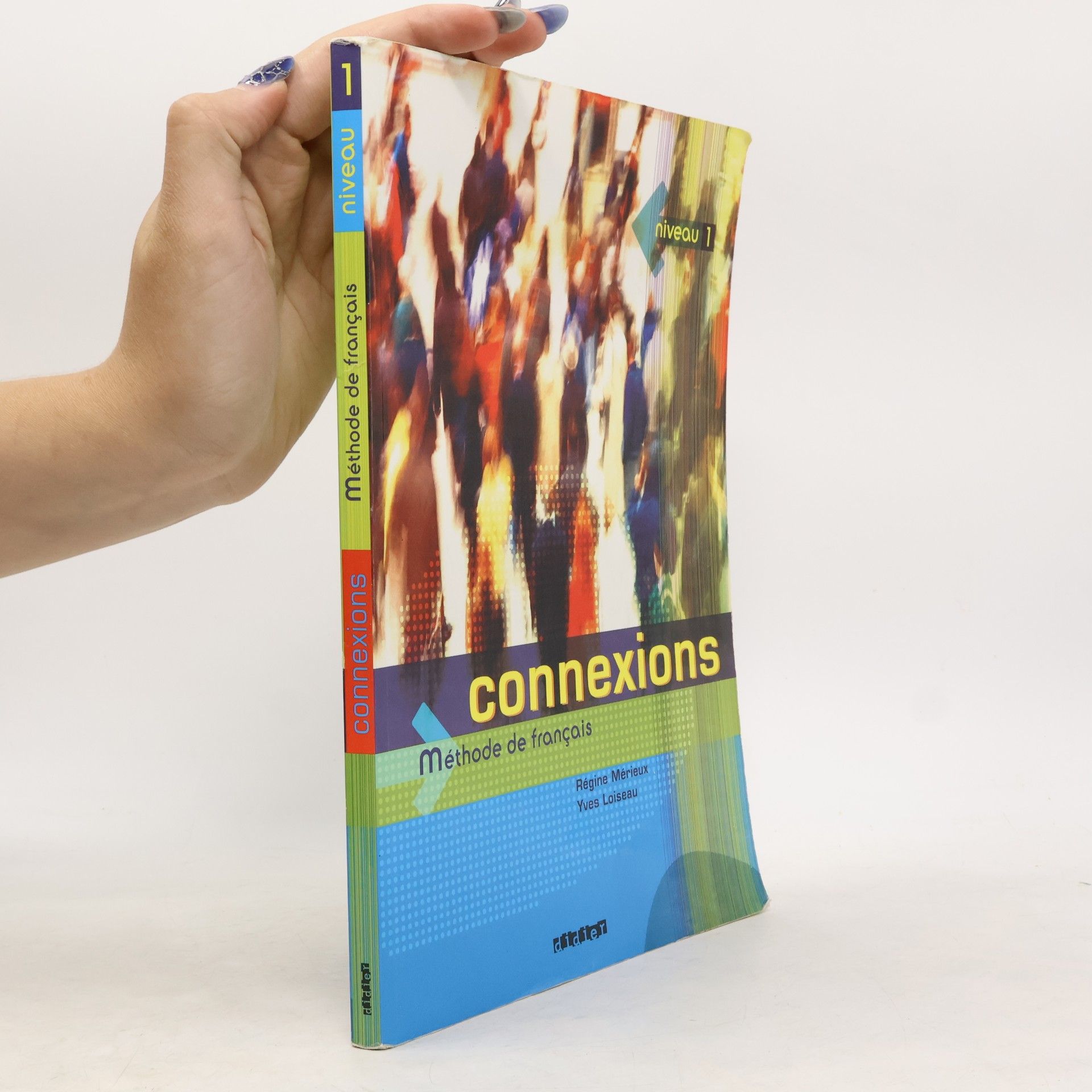 Régine Mérieux Connexions. Niveau 1. Methode De Francais