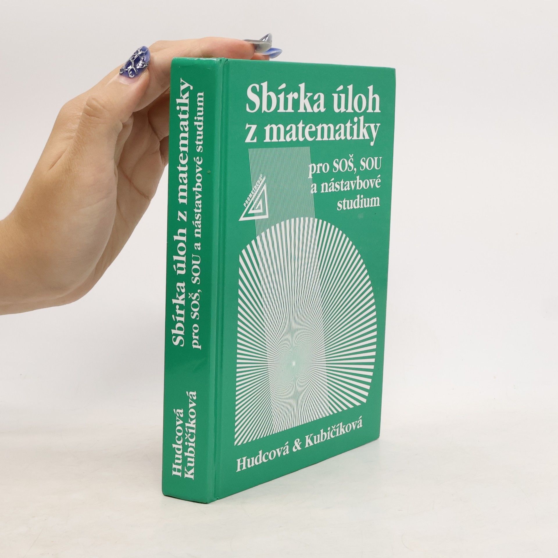 Milada Hudcová Sbírka úloh z matematiky pro SOŠ, SOU a nástavbové studium