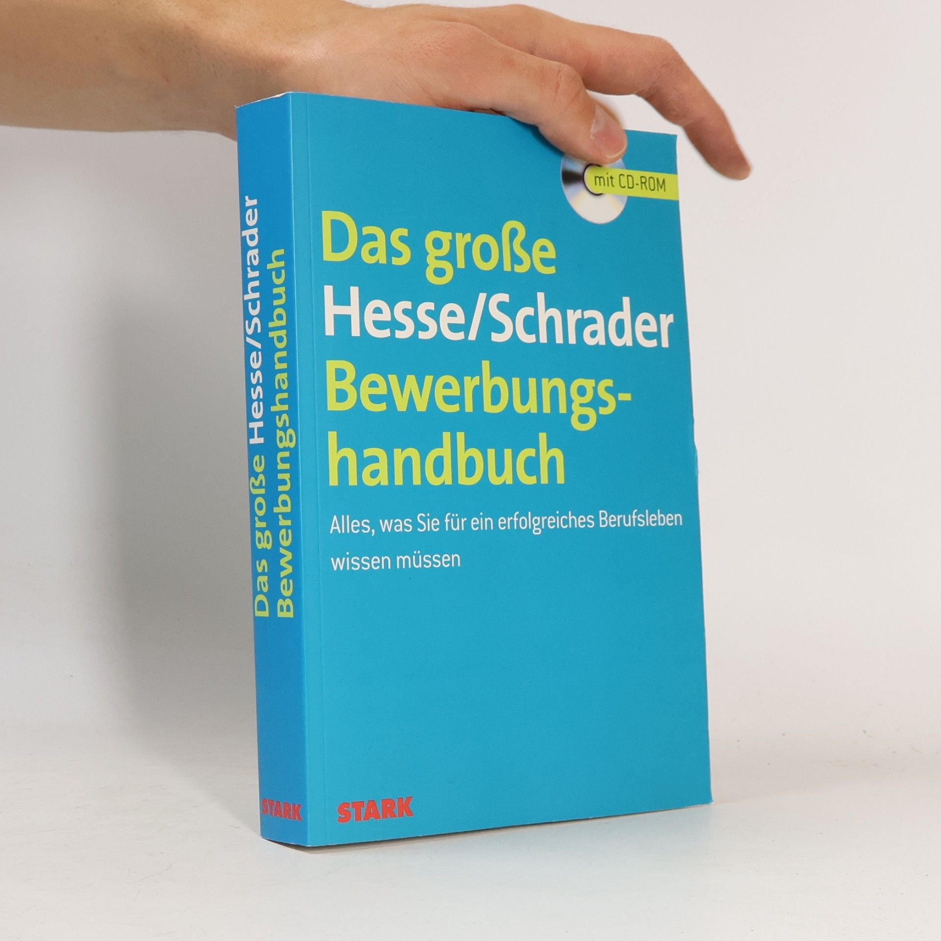 Jürgen Hesse Das große Hesse-Schrader-Bewerbungshandbuch : alles, was Sie für ein erfolgreiches Berufsleben wissen müssen