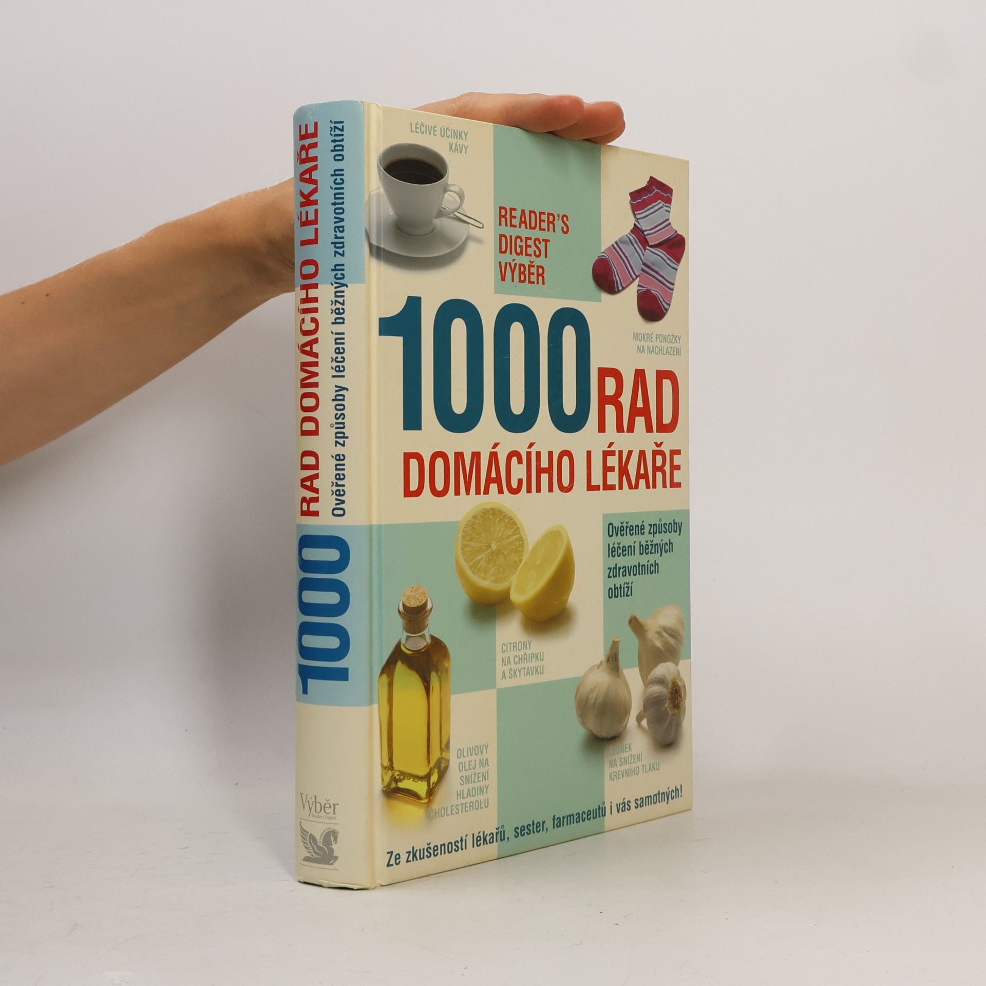 Various authors 1000 rad domácího lékaře. Ověřené způsoby léčení běžných zdravotních obtíží
