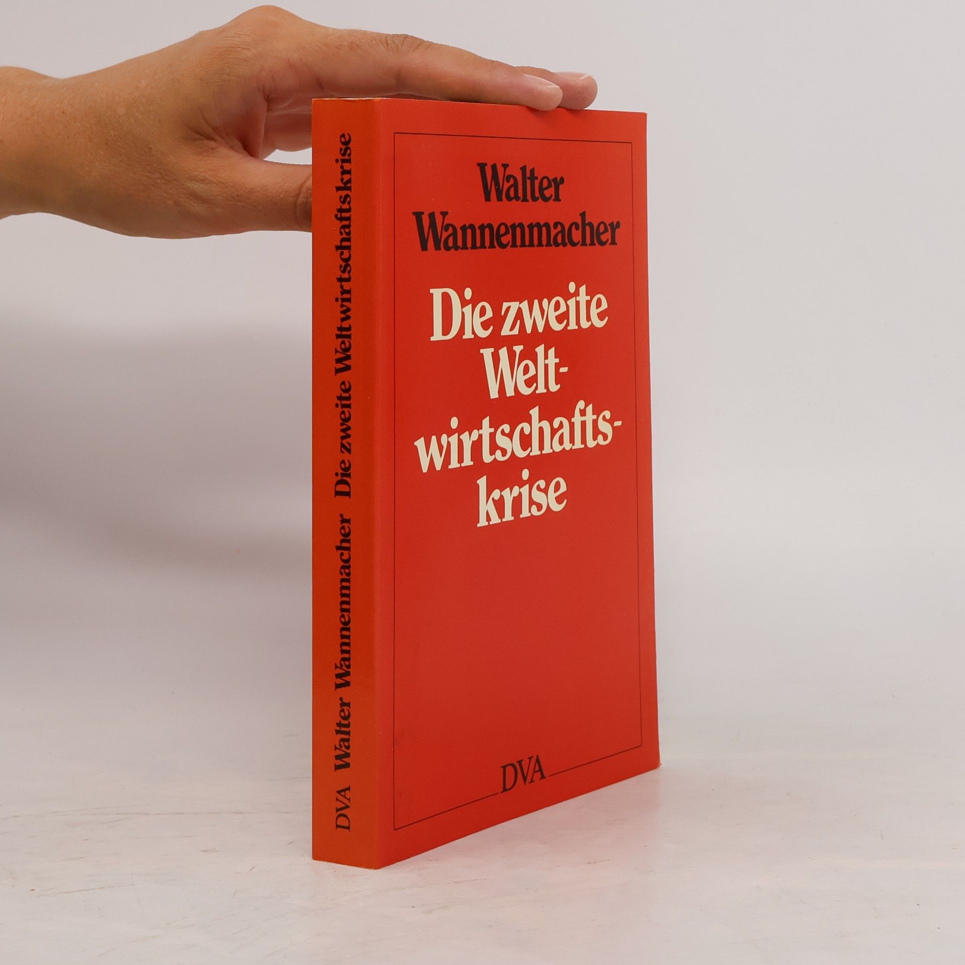 Walter Wannenmacher Die zweite Weltwirtschaftskrise