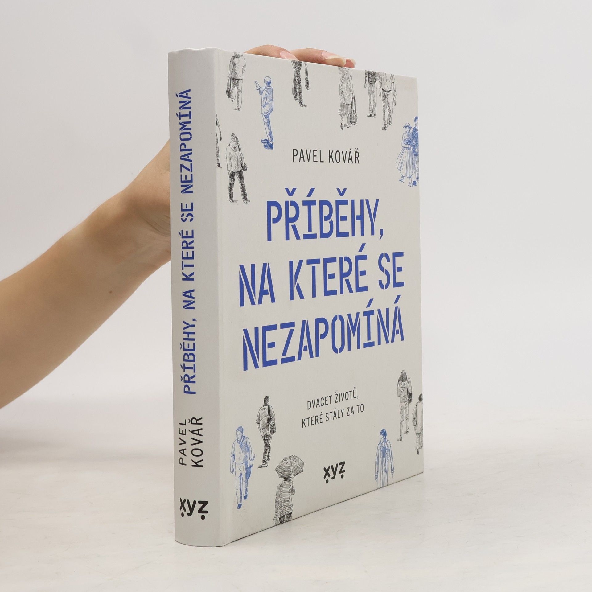 Pavel Kovář Příběhy, na které se nezapomíná : dvacet životů, které stály za to