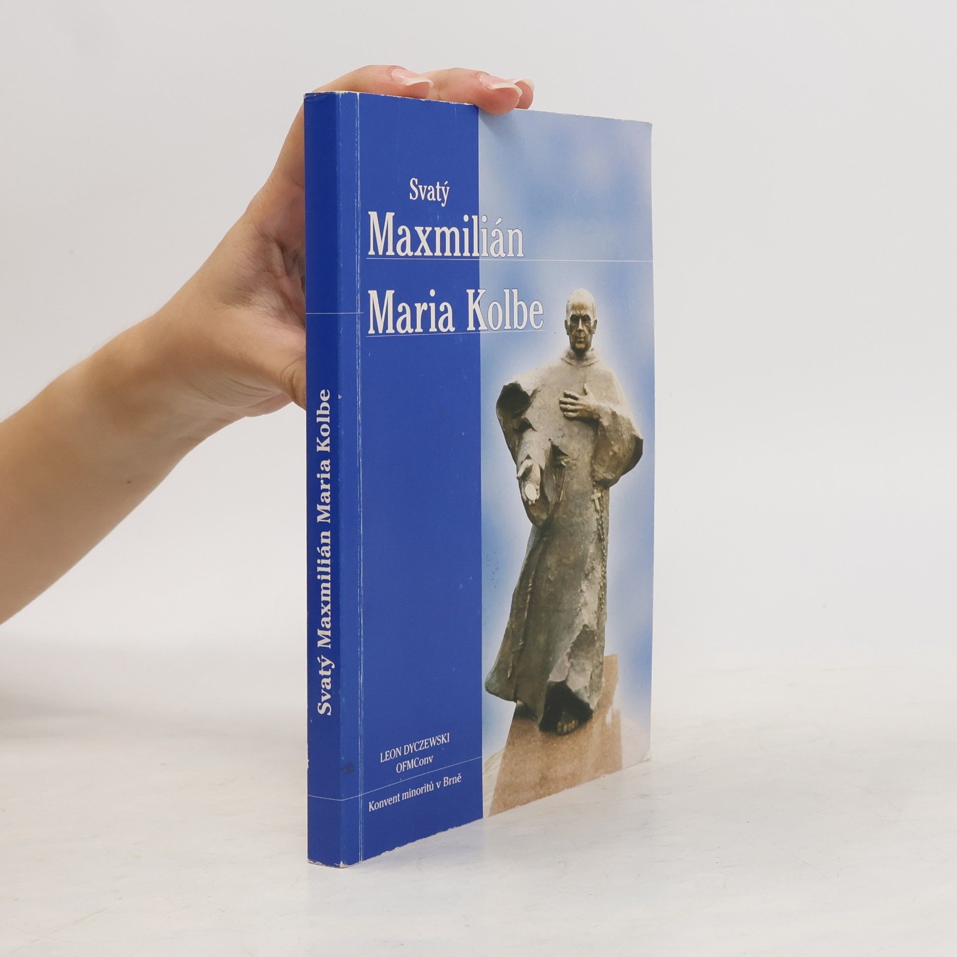 Leon Dyczewski Svatý Maxmilián Maria Kolbe