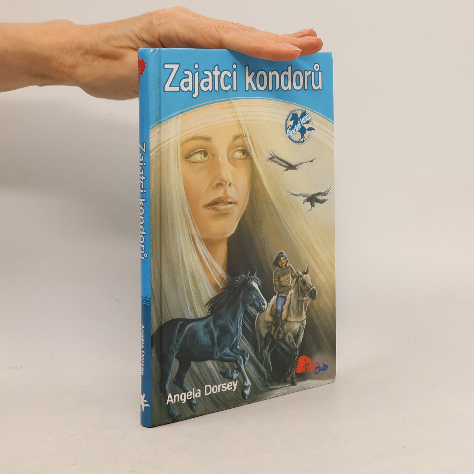 Angela Dorsey Anděl koní. 3. díl. Zajatci kondorů.