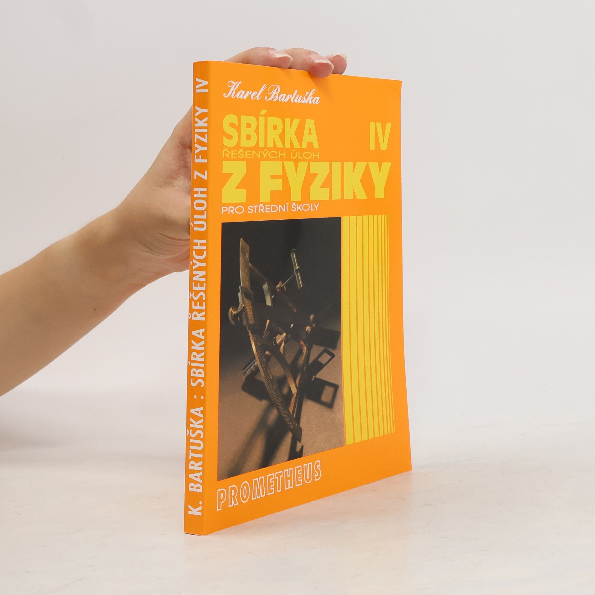 Karel Bartuška Sbírka řešených úloh z fyziky pro střední školy. 4. díl. Optika, fyzika mikrosvěta, speciální teorie relativity, astrofyzika
