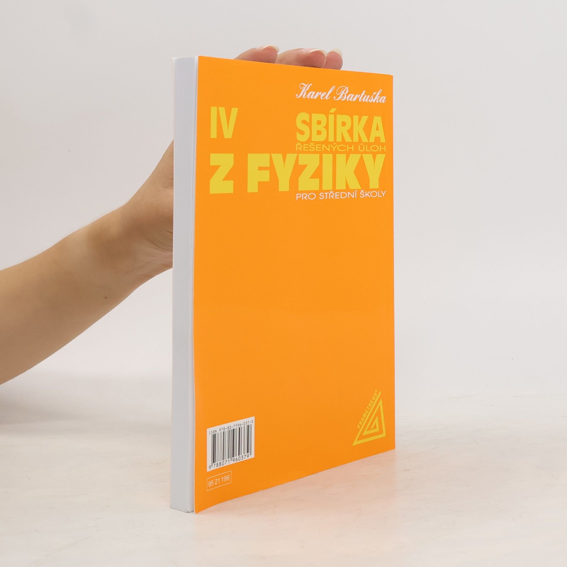 Karel Bartuška Sbírka řešených úloh z fyziky pro střední školy. 4. díl. Optika, fyzika mikrosvěta, speciální teorie relativity, astrofyzika