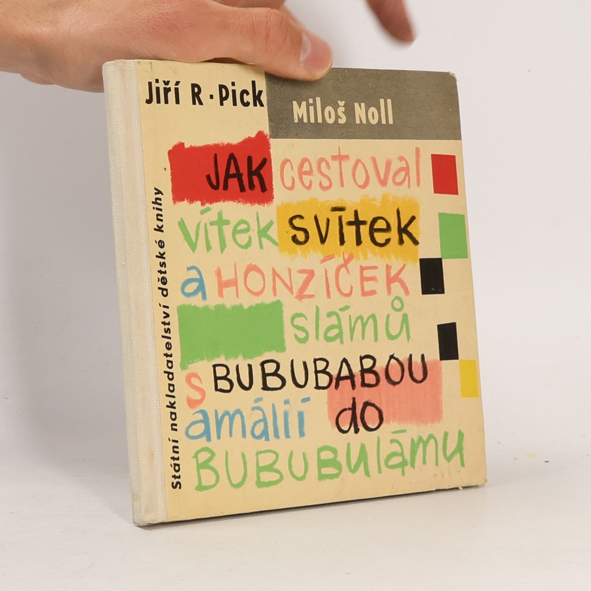 Jiří Robert Pick Jak cestoval Vítek Svítek a Honzíček Slámů s Bububabou Amálií do Bububulámu