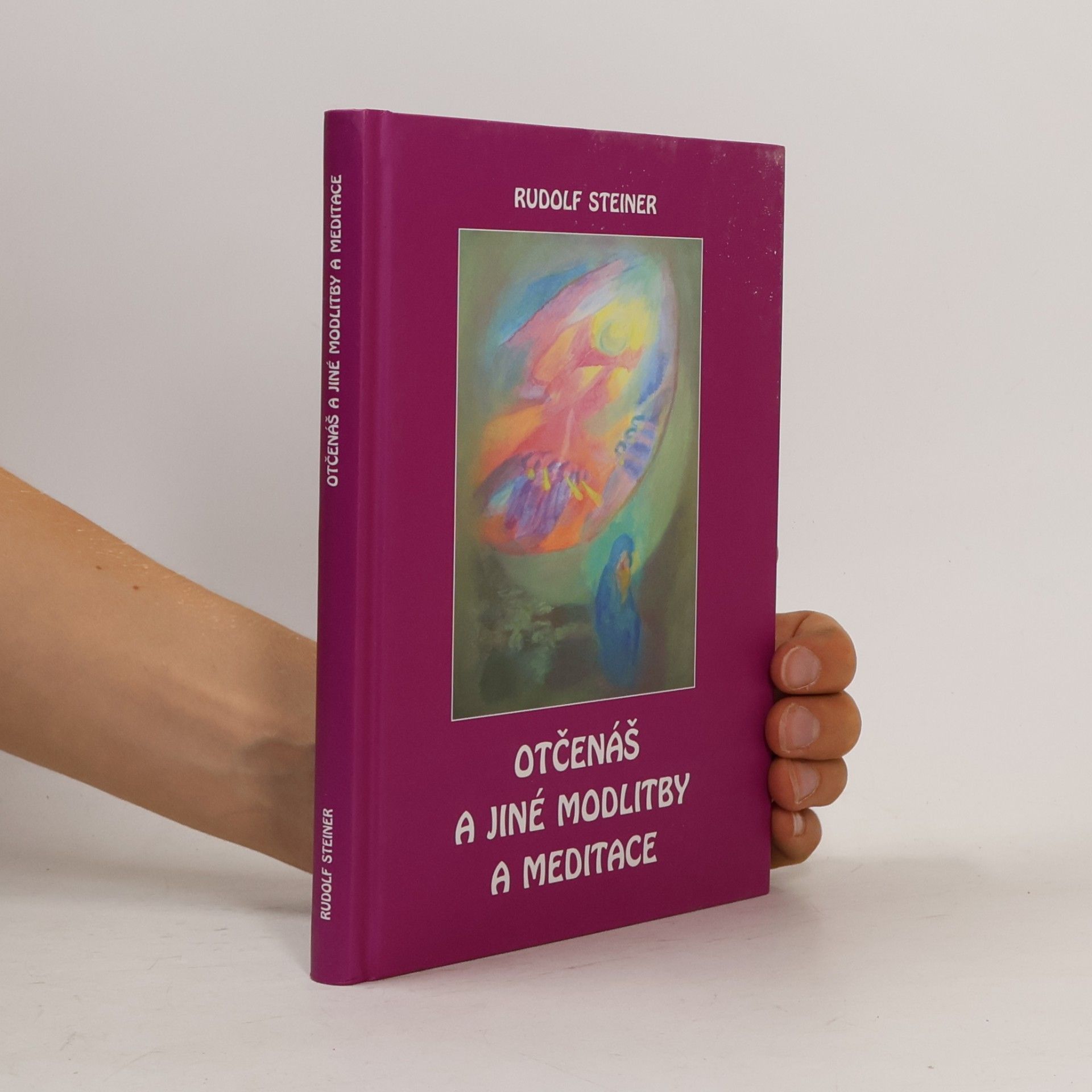 Rudolf Steiner Otčenáš a jiné modlitby a meditace