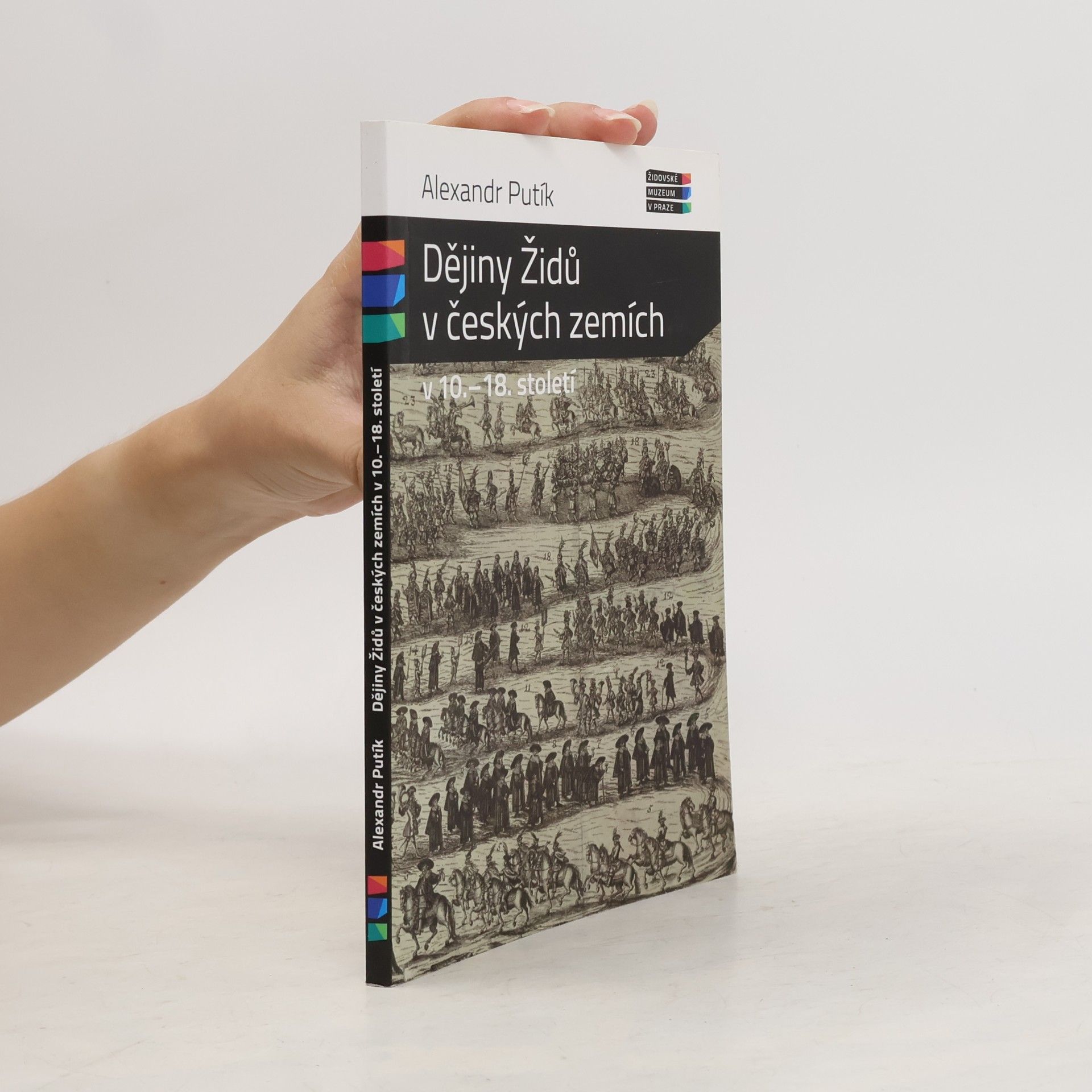 Alexandr Putík Dějiny Židů v českých zemích v 10. - 18. století