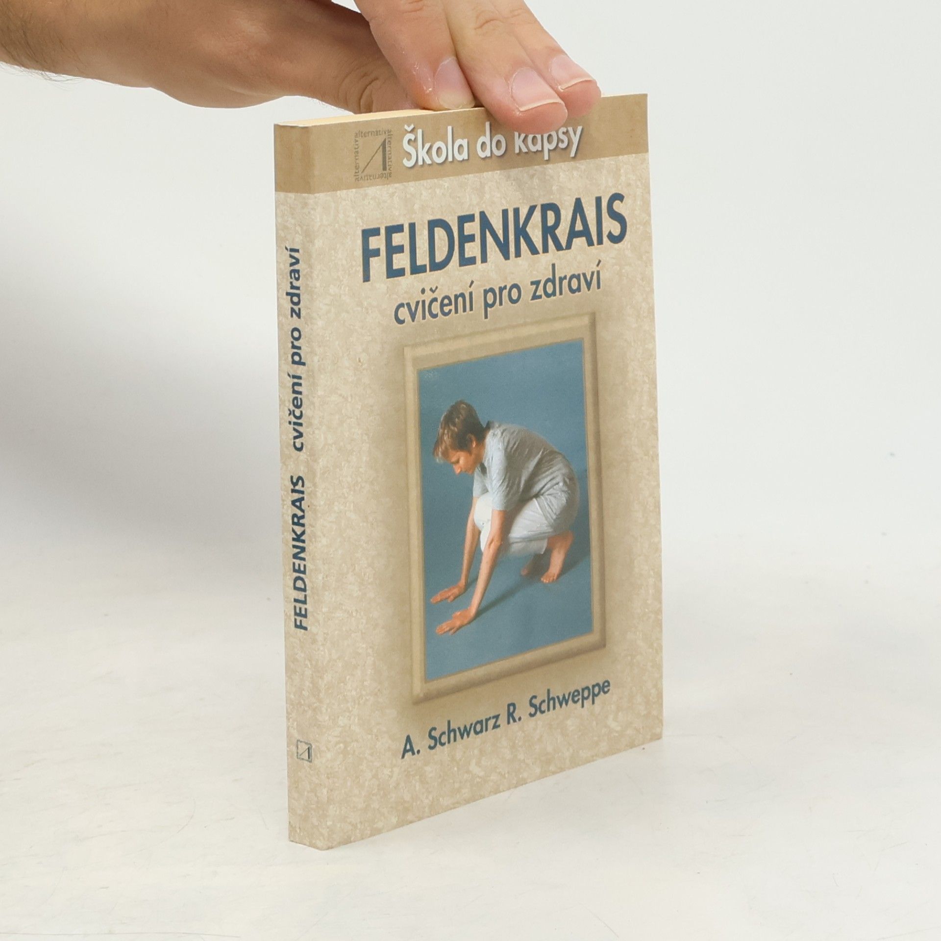 Ronald P. Schweppe Feldenkrais: Cvičení pro zdraví