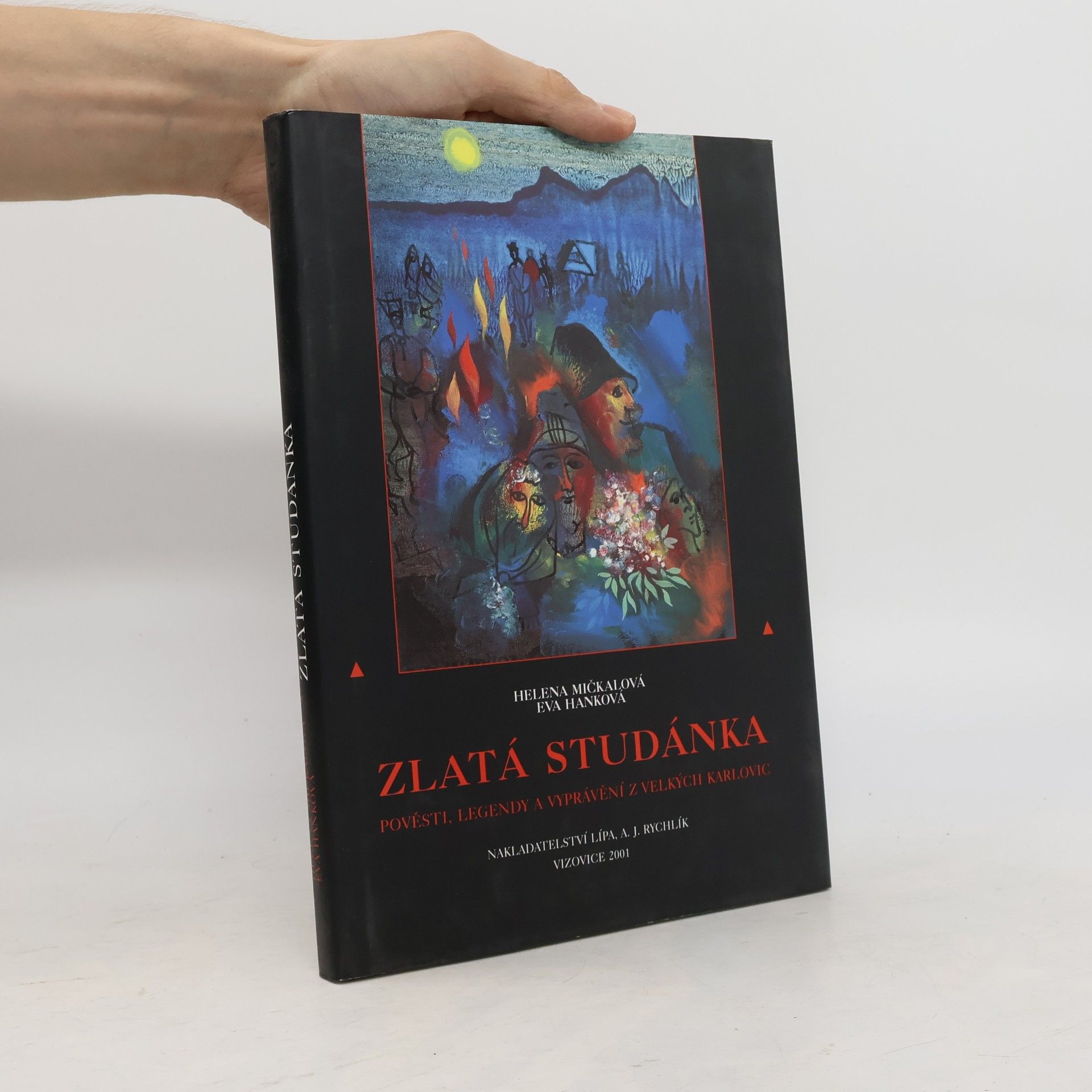 Helena Mičkalová Zlatá studánka. Pověsti, legendy a vyprávění z Velkých Karlovic