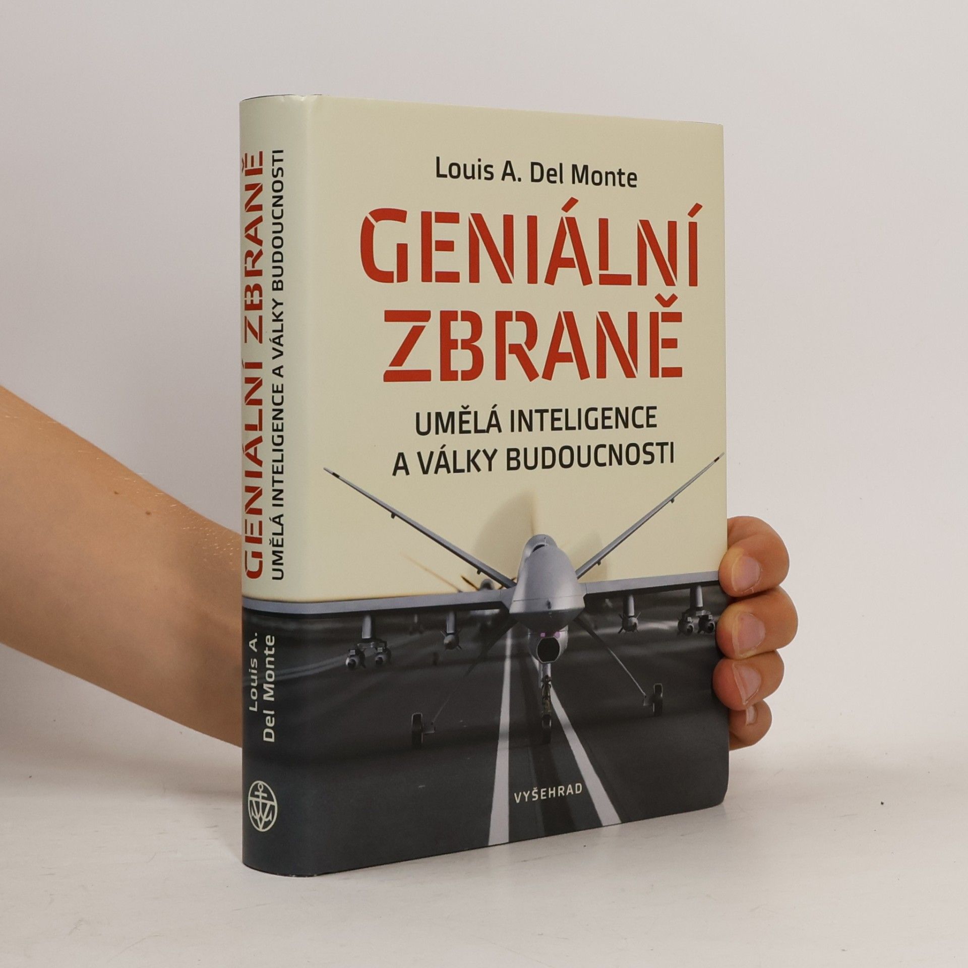 Louis A. Del Monte Geniální zbraně: Umělá inteligence a války budoucnosti